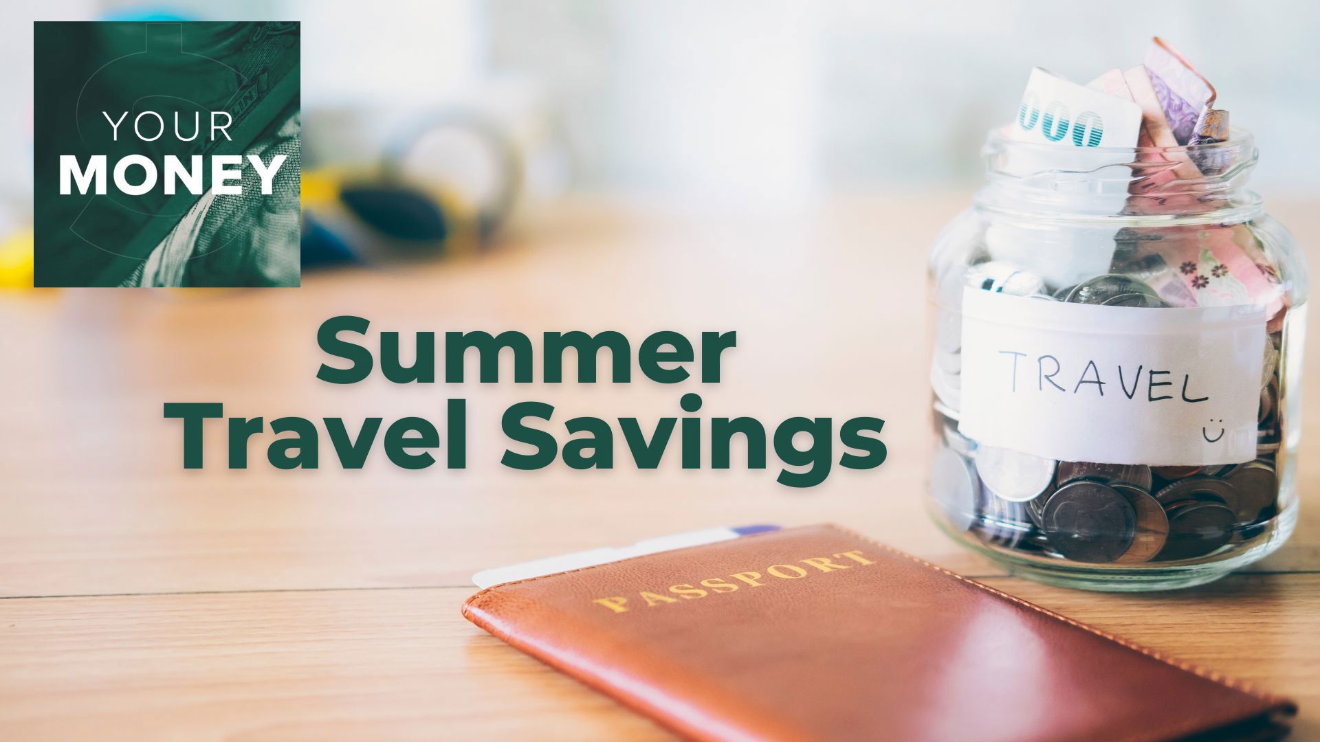 Your Money | Summer travel savings