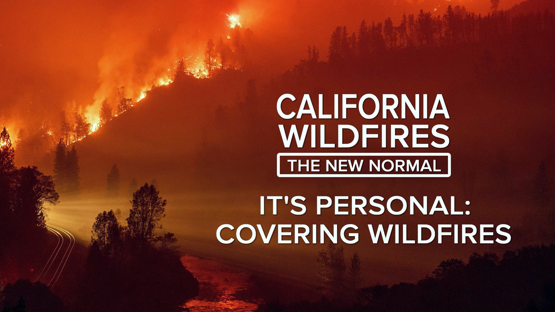 ABC10 Originals presents a 9-part series, California Wildfires: The New Normal. Liz Kreutz, Madison Meyer, John Bartell, Michael Anthony Adams, Lilia Luciano, and Brandon Rittiman take you inside wildfire coverage and tell us why these stories are persona