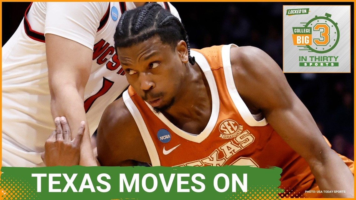 Texas MOVES ON After Beating NC State In First Four | The Big 3 in 30 College