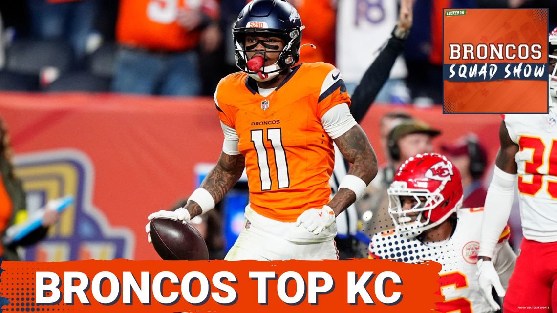 BRONCOS SQUAD SHOW: Denver Broncos TOPPLE Kansas City Chiefs In Mile High THRILLER