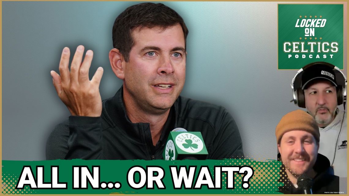 Boston Celtics Trade Deadline: Possibilities, Waiting to deal, and Brad Stevens curveballs
