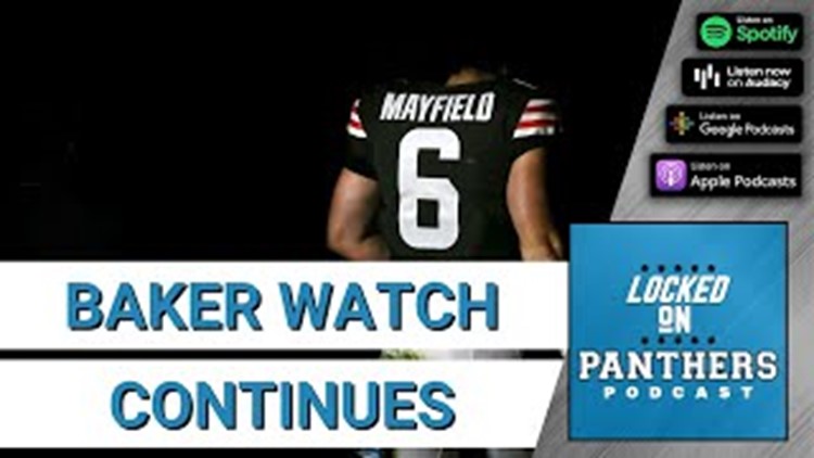 Baker Mayfield watch continues for the Carolina Panthers | Locked On Panthers