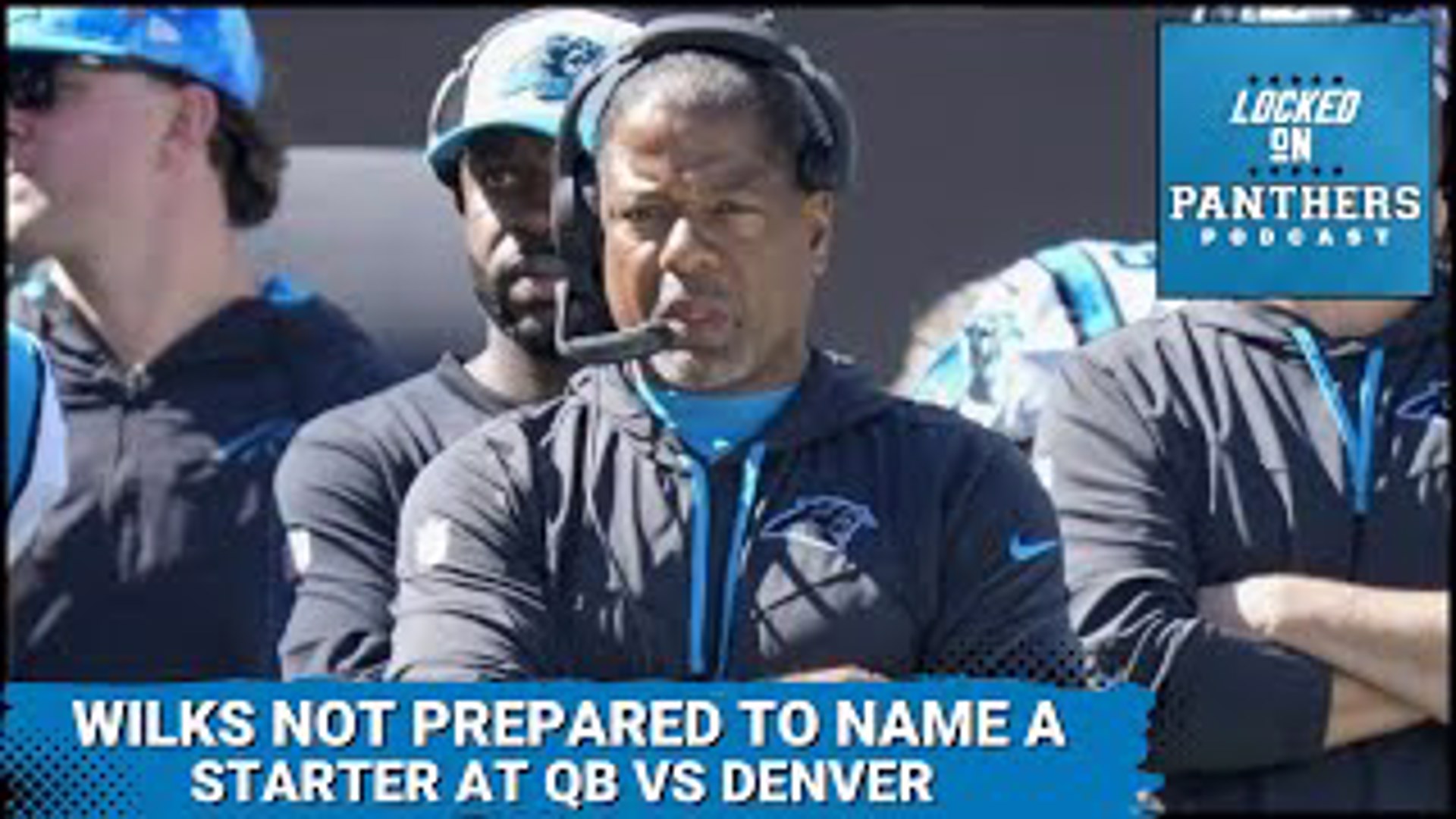 Interim head coach Steve Wilks continues to play musical chairs with the team's 3 QBs.  That and more on Locked on Panthers
