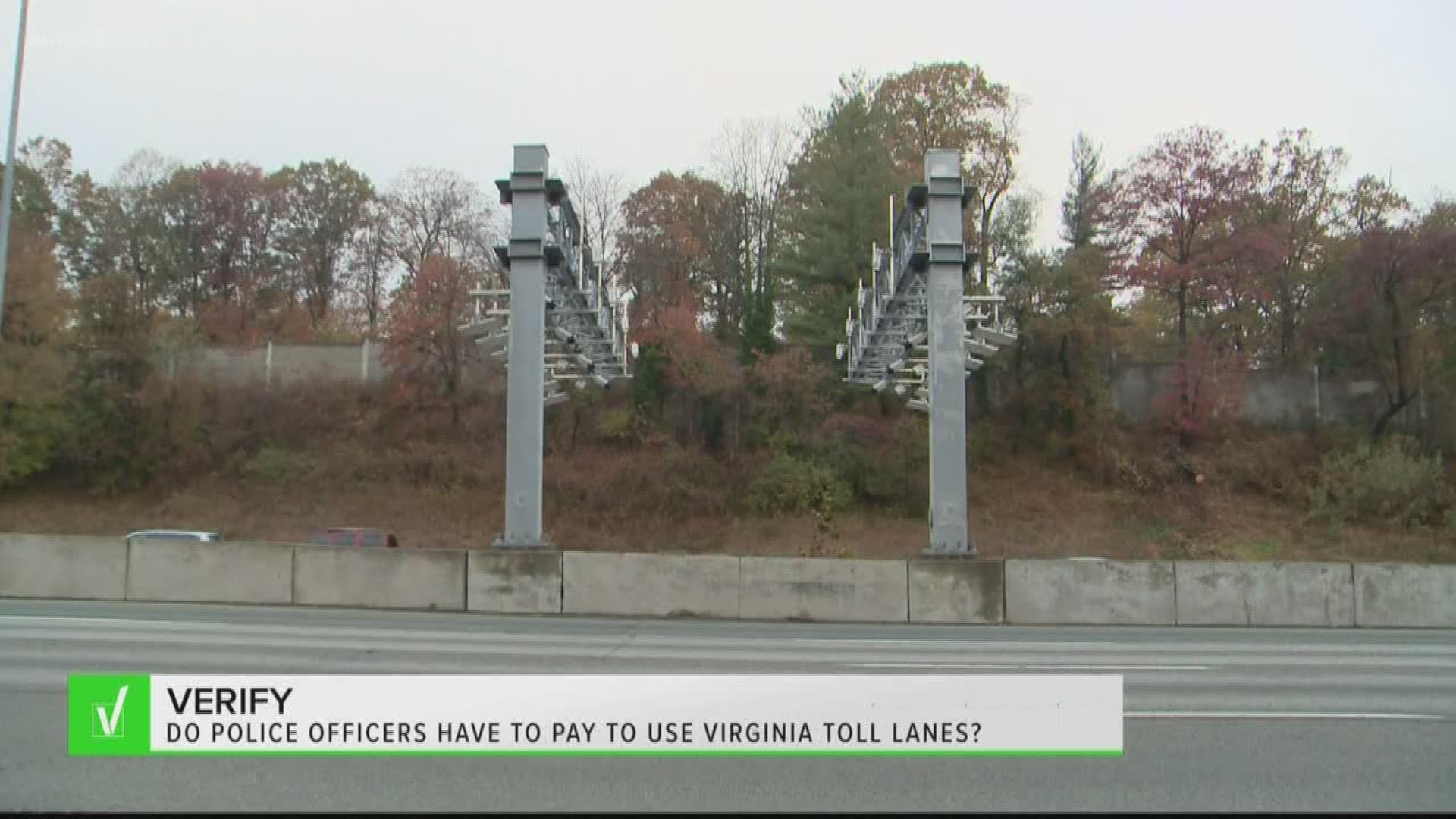 A viewer asked us to Verify whether police officers can get a pass from their State Trooper buddies, and drive in Virginia toll lanes for free.