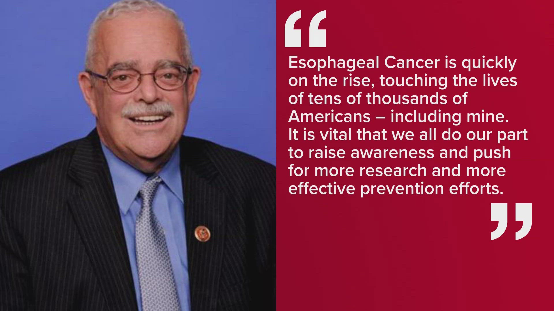 Just one day before he died, Connolly introduced the Esophageal Cancer Awareness Act. 