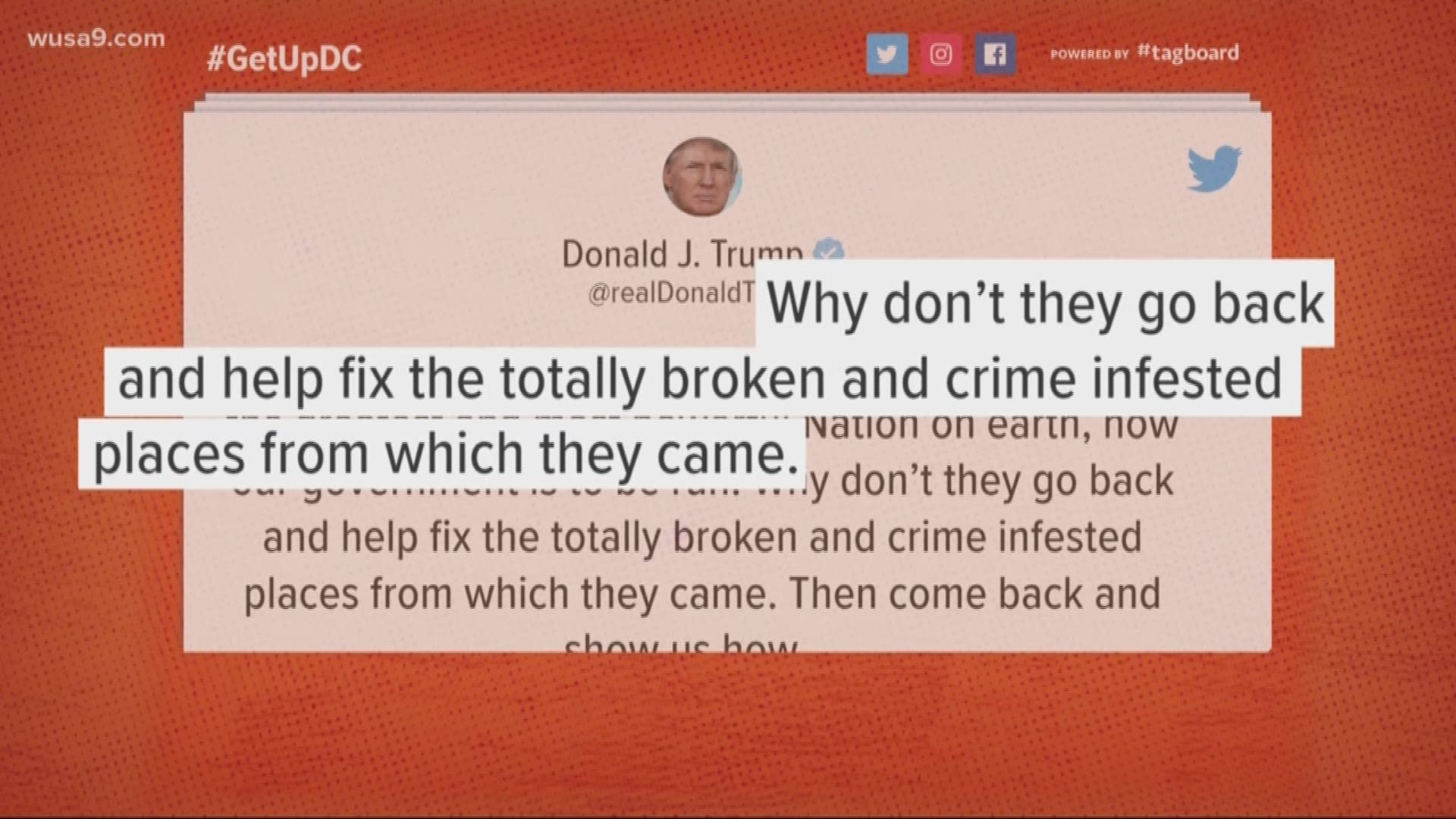 On Sunday, President Trump posted a series of tweets telling Democrat Congresswomen Alexandra Ocasio Cortez, Ilhan Omar, Rashida Talib and Ayanna Pressley to, "go back and help fix the totally broken and crime infested places from which they came" before telling "the United States, the greatest and most powerful Nation on earth" on how to run its government.