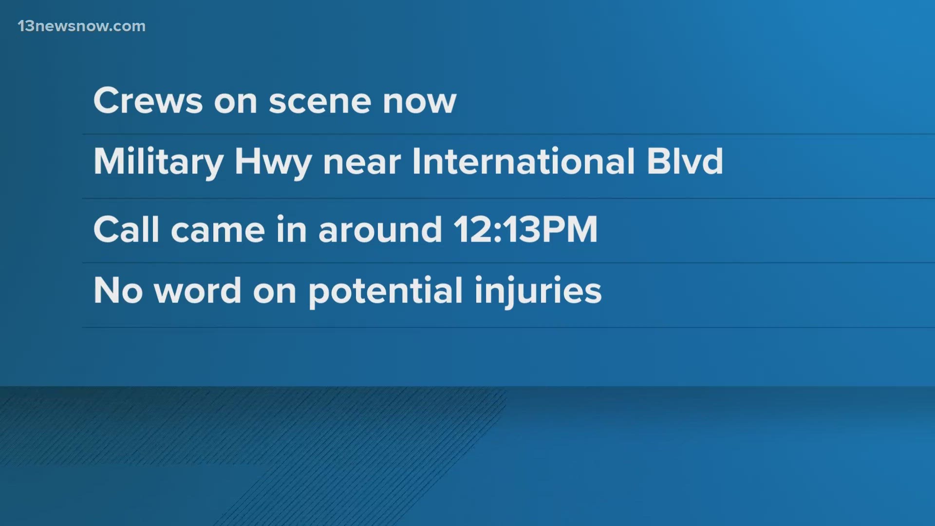 Emergency crews were called to Military Highway near the intersection with International Boulevard just after noon Wednesday.