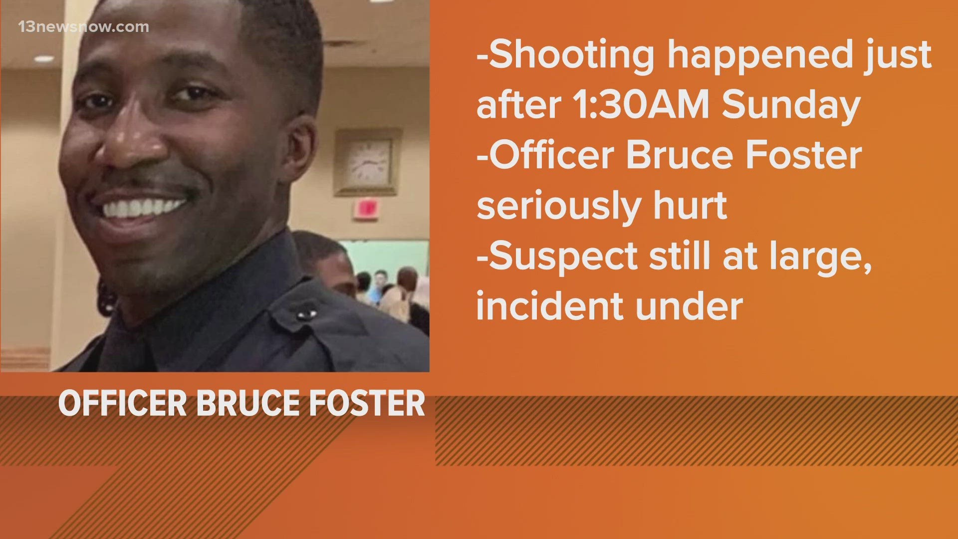 Police say the shooting happened just after 1:30 a.m. Sunday when Officer Bruce Foster was in the process of investigating a campus disturbance.