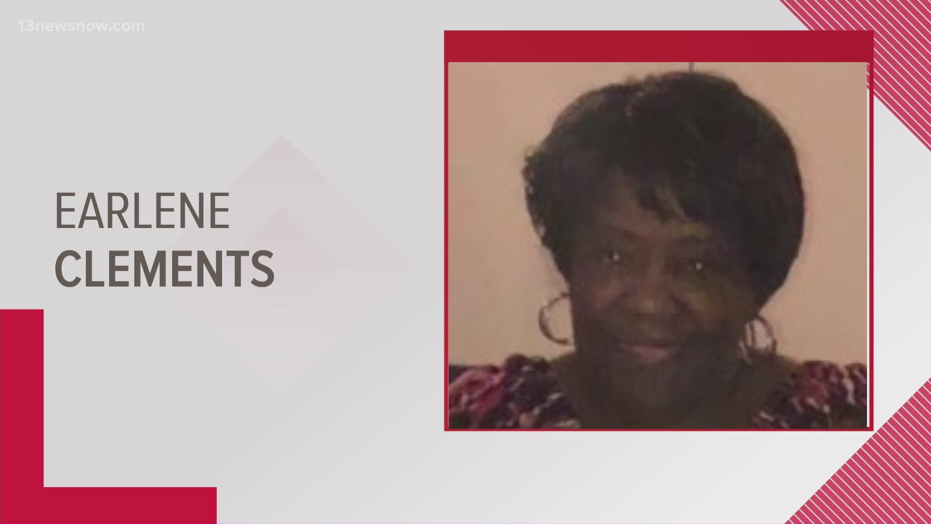 Earlene Clements was last seen driving in her vehicle in the 1200 block of London Boulevard around 6:30 p.m. She left home without her medications.