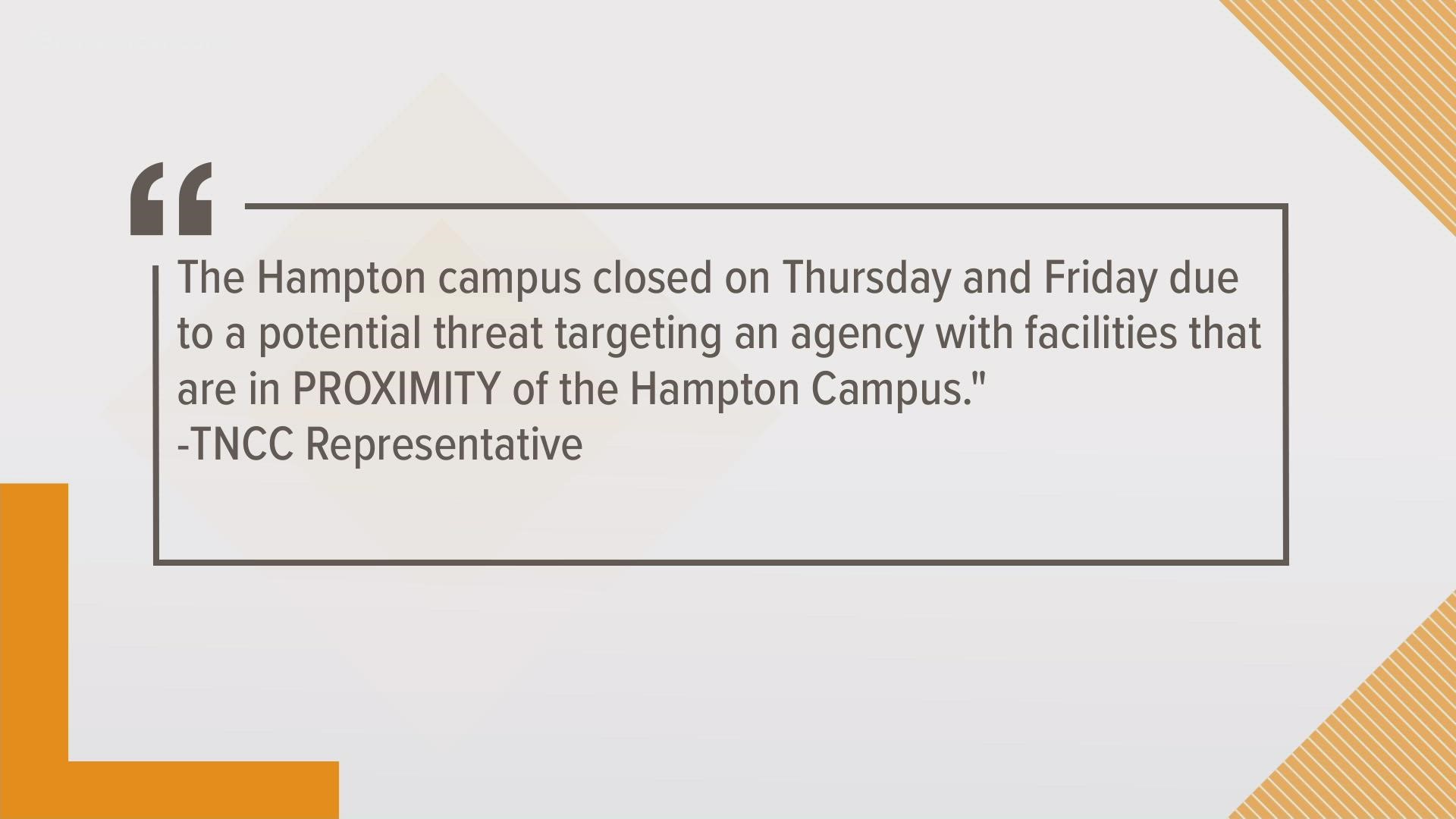 Thomas Nelson Community College's Hampton campus isn't having in-person classes because of a possible threat to an unaffiliated facility close to the school.