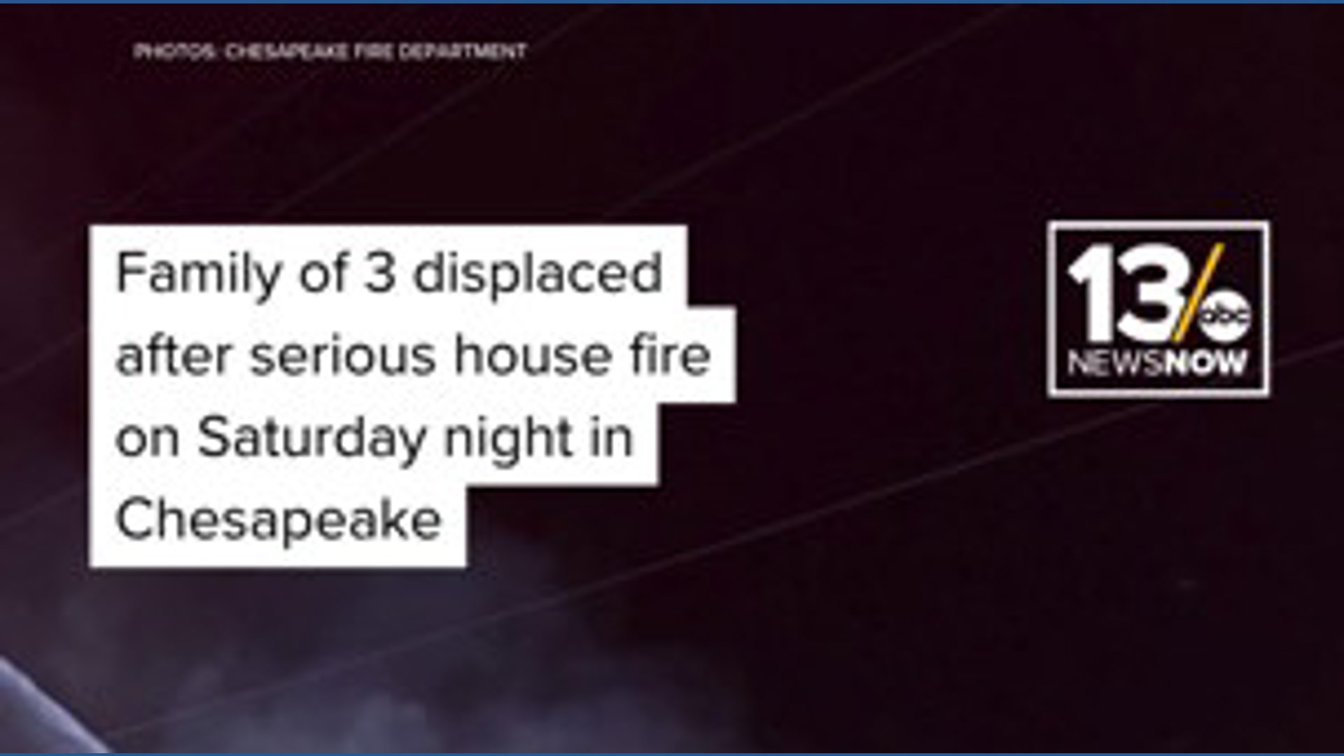 Family of 3 displaced after house fire in Chesapeake | 13newsnow.com
