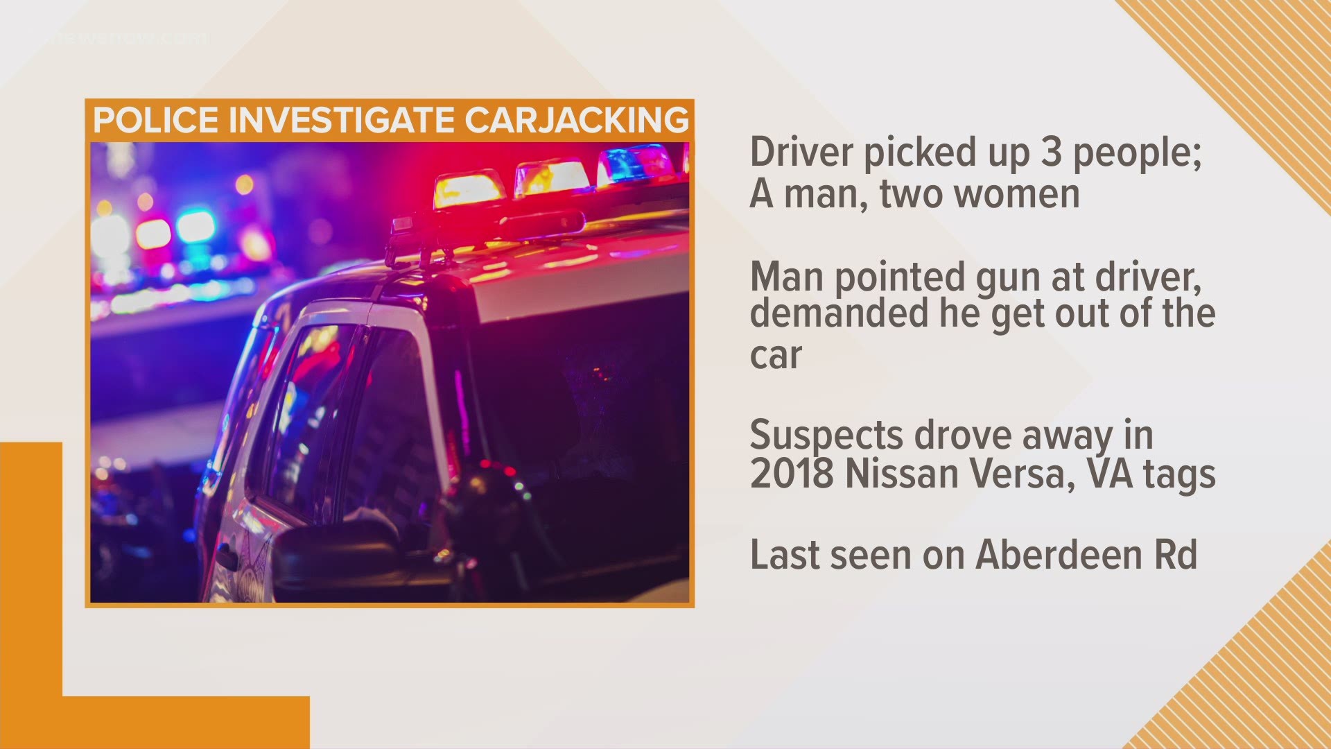 The suspects were described as a man and two women wearing dark clothing. They were last seen driving the victim's white 2018 Nissan Versa on Aberdeen Road.