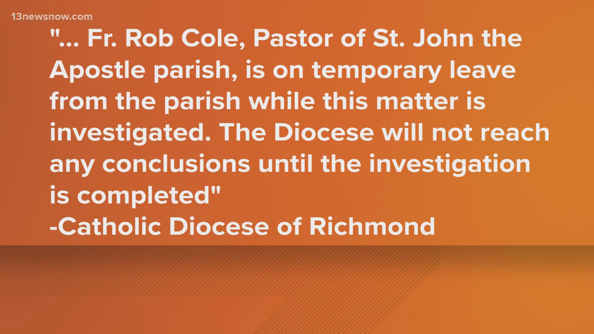The Catholic Diocese of Richmond released a statement saying they learned about the alleged abuse at St. John the Apostle Catholic School in Virginia Beach.