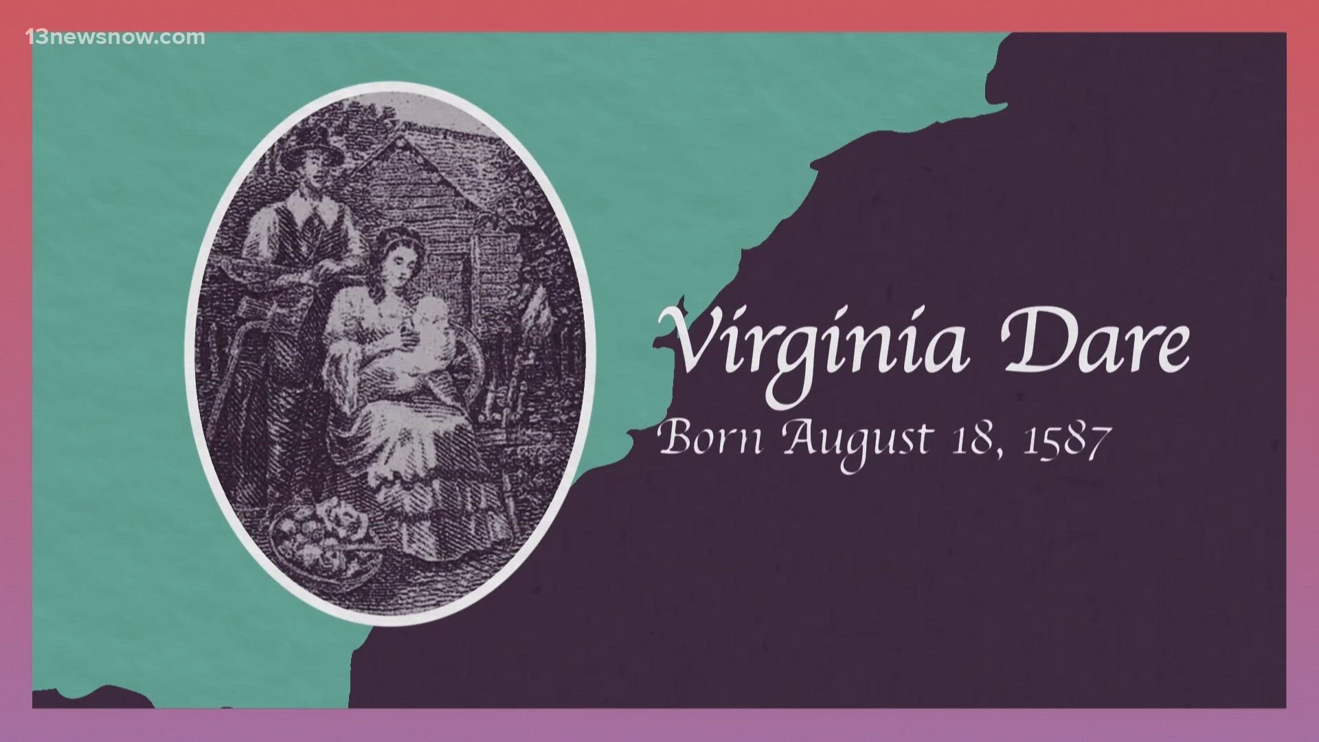 Virginia Dare, the daughter of Eleanor, was the first child born in the new world in 1587. Then, the colony went missing.