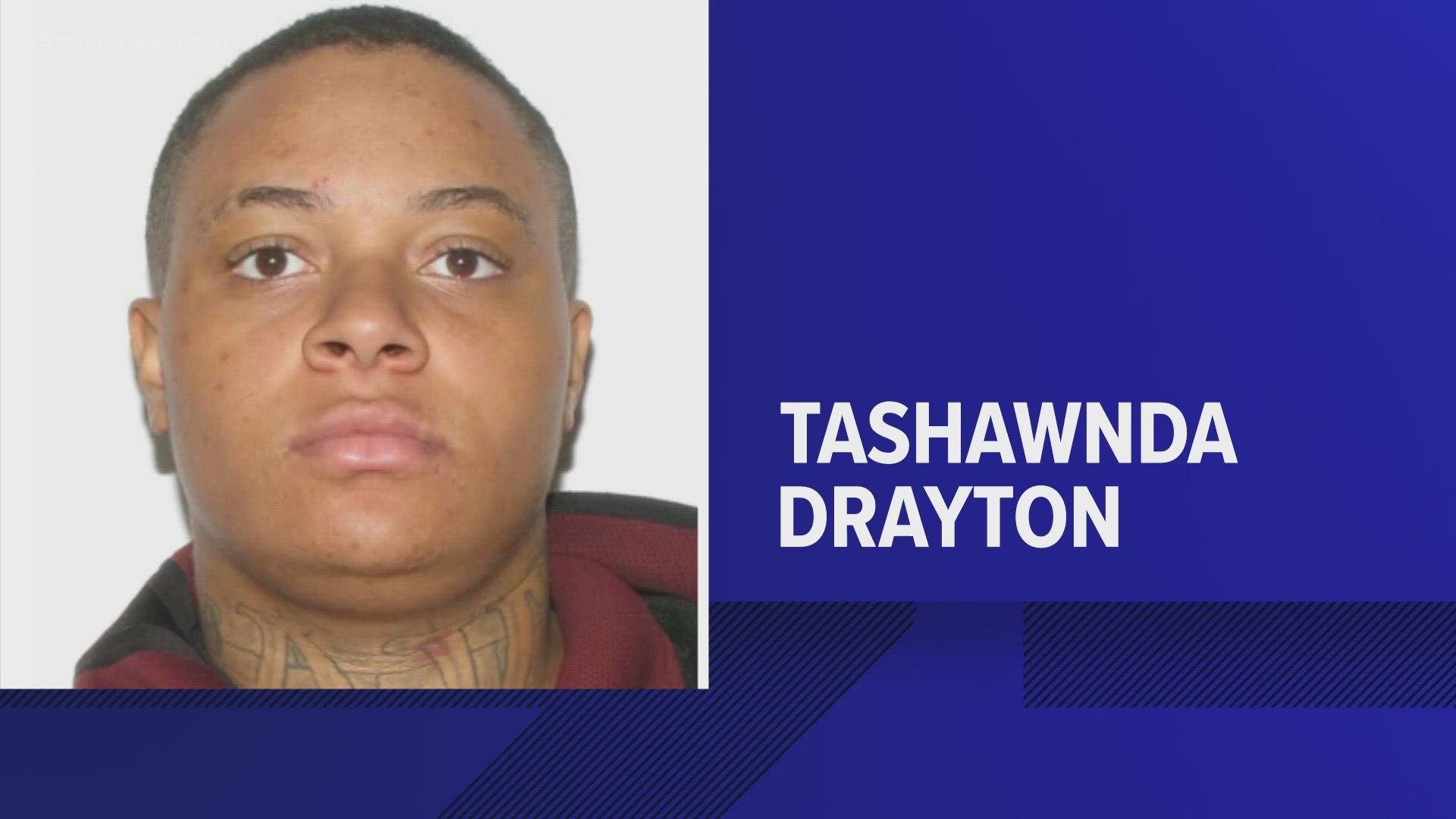 Law enforcement is now offering $20,000 for information that leads to the arrest of Tashawnda Drayton, who is known to have ties to the Hampton Roads area.