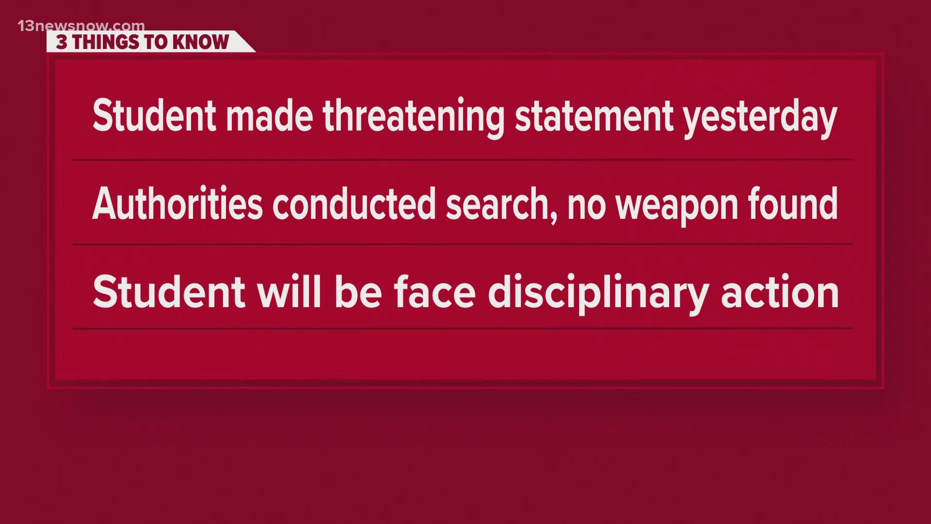 Virginia Beach officials say a student made "a threatening statement to cause harm to our school" on campus Wednesday. A search was conducted and no weapon was found