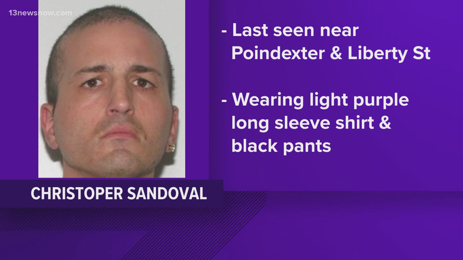 Christopher Charles Sandoval, 39, was last seen on foot around the Poindexter Street and Liberty Street area in Chesapeake.