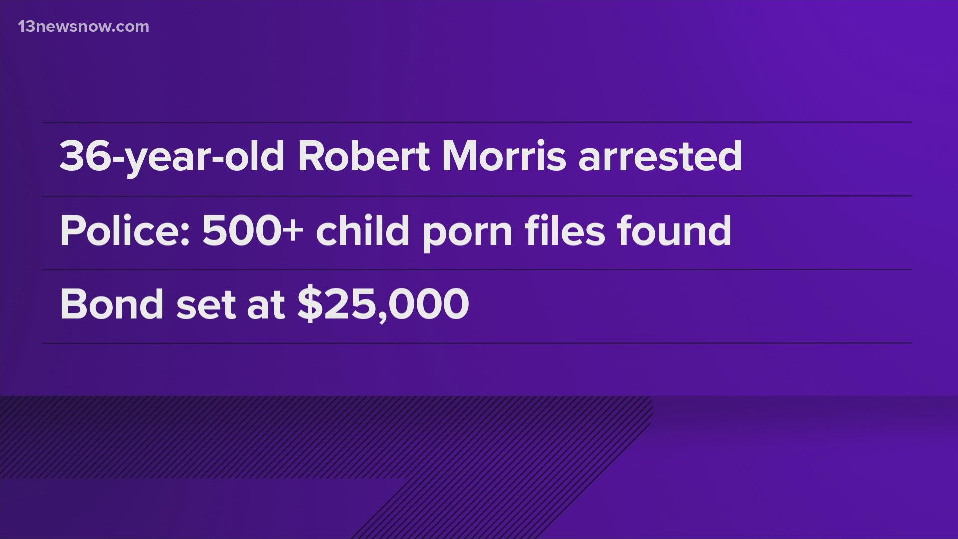 Investigators said they began the investigation into Robert Morris, 36, in December 2021. They received information he had more than 500 child pornography files.