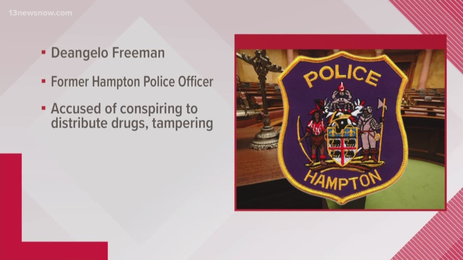Federal investigators said former Hampton police officer Deangelo Freeman helped in a drug trafficking operation and tampered with a federal witness.