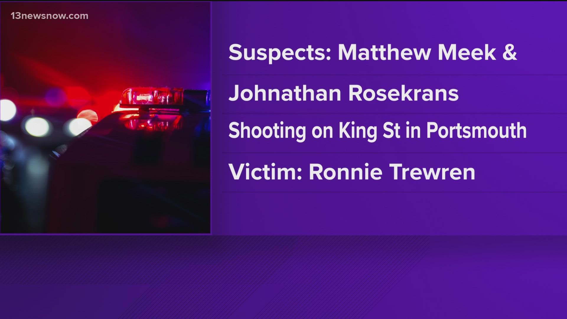Johnathan Rosekrans and Matthew Meek were wanted for the December 5 murder of Ronnie Trewren in Portsmouth.