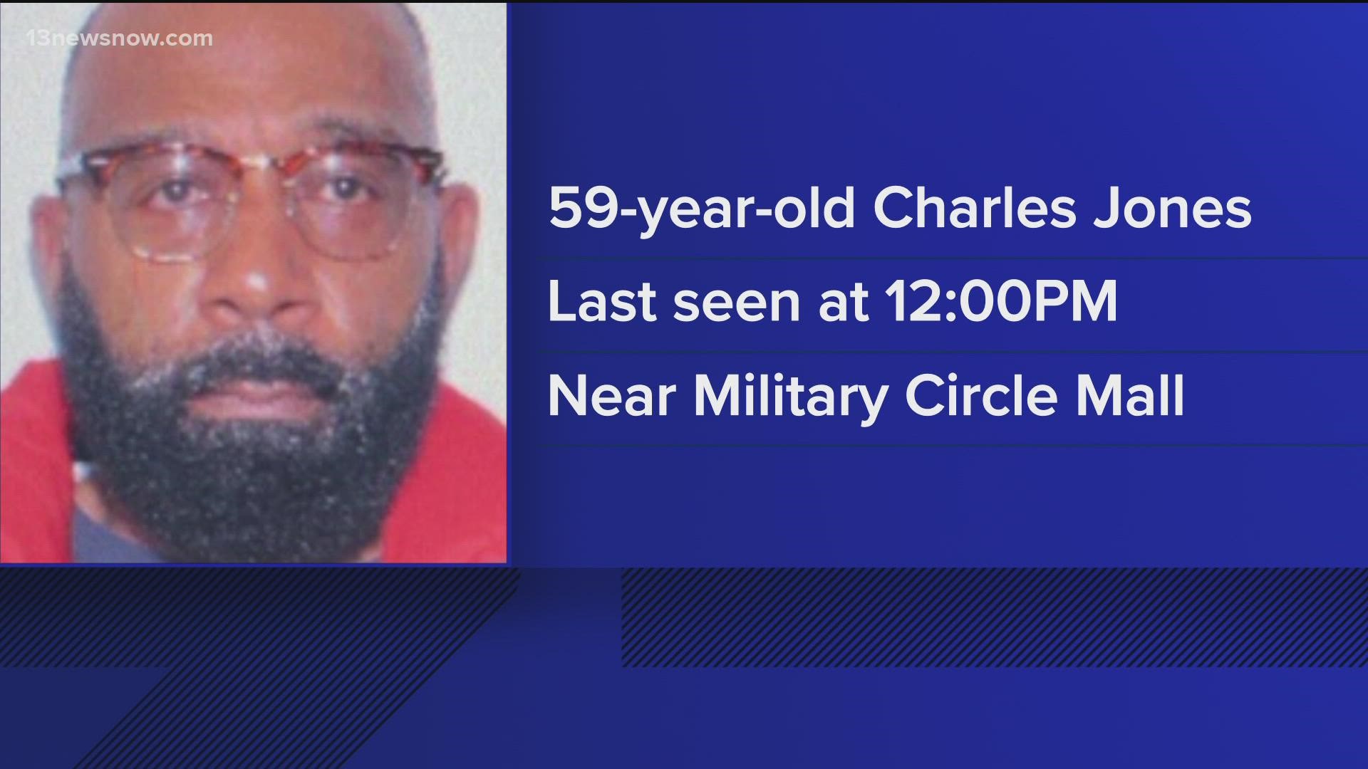 Charles Jones, 59, was last seen around noon on Thursday at Military Circle Mall, according to the Norfolk Police Dept.