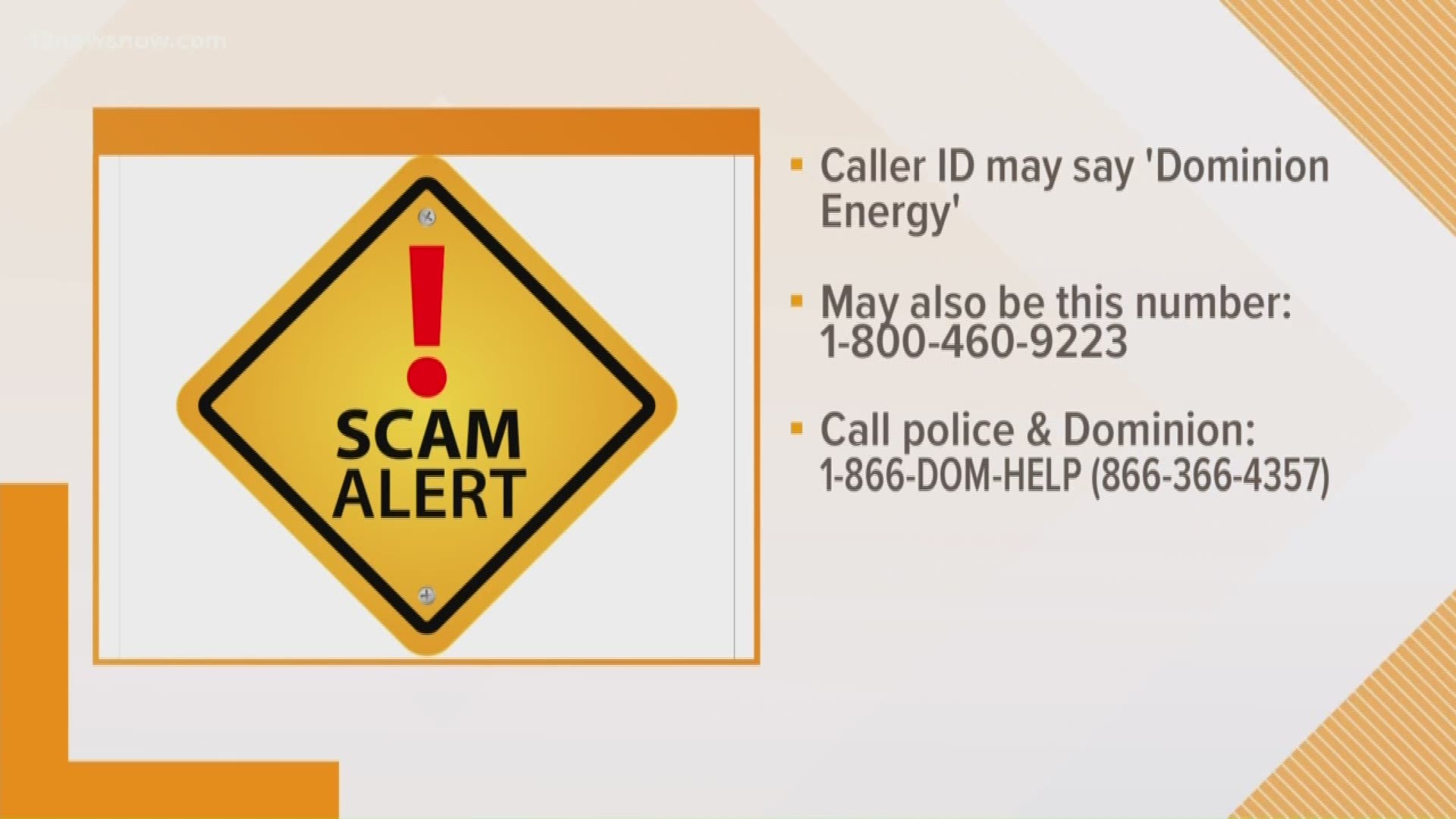 Dominion customers are being warned about a scam recently circulating.