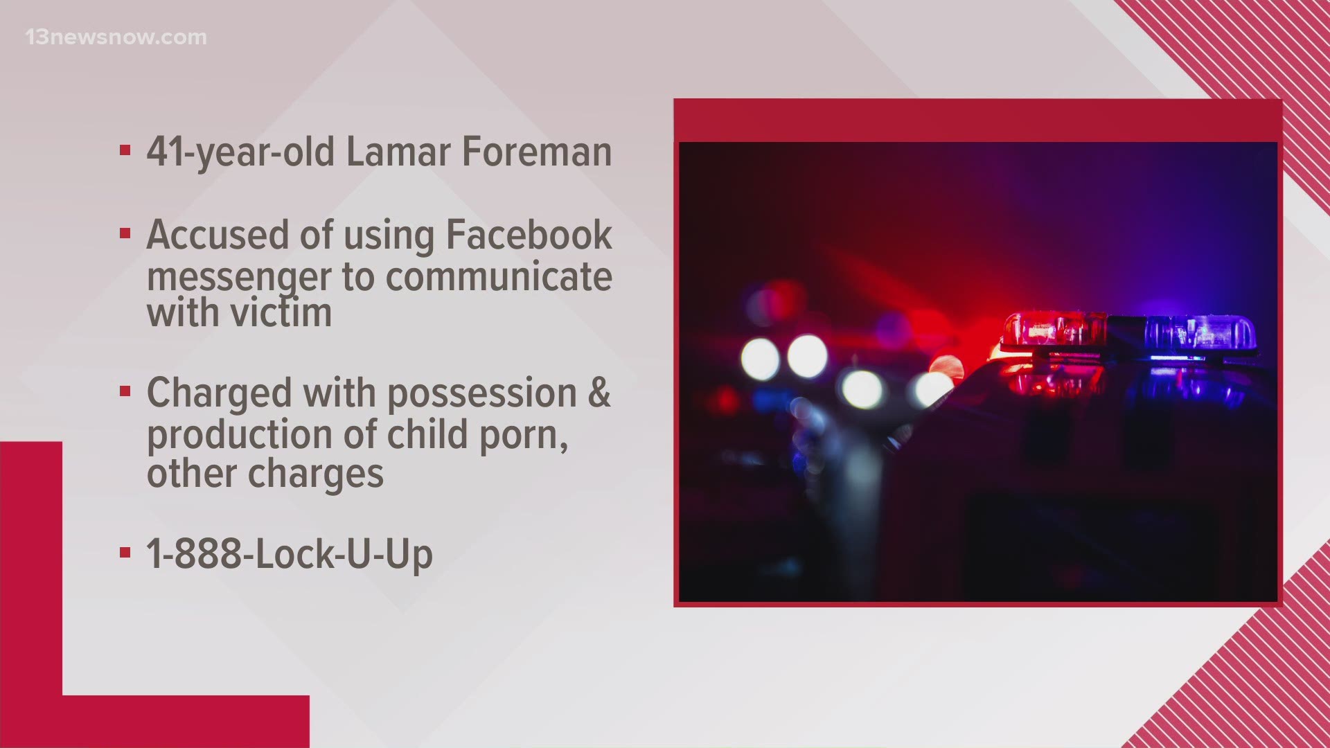 In Norfolk, Lamar Foreman, 41, is in jail after being accused of using Facebook messenger to talk to a victim. He's being charged with possessing child porn.