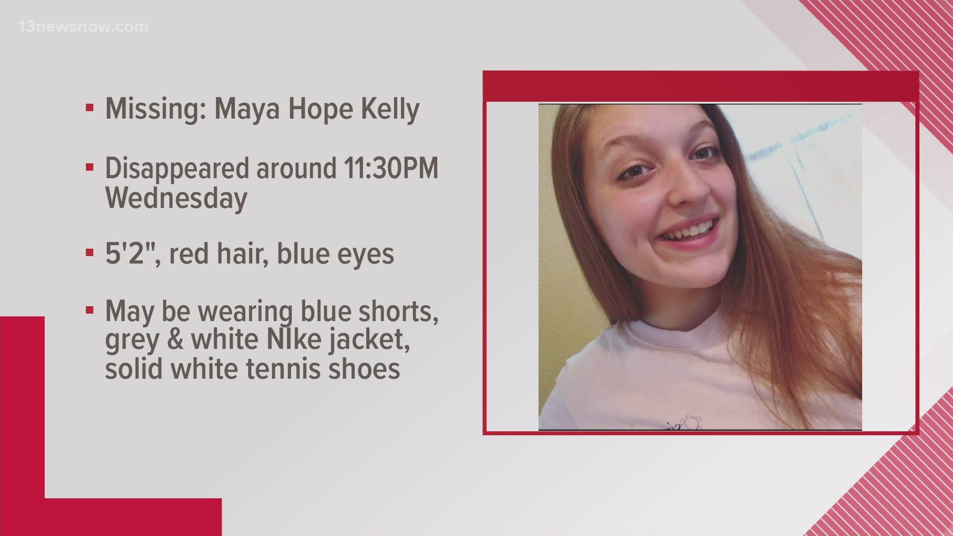 Deputies say 15-year-old Maya Hope Kelly hasn't been seen since 11:30 p.m. Wednesday, May 19.