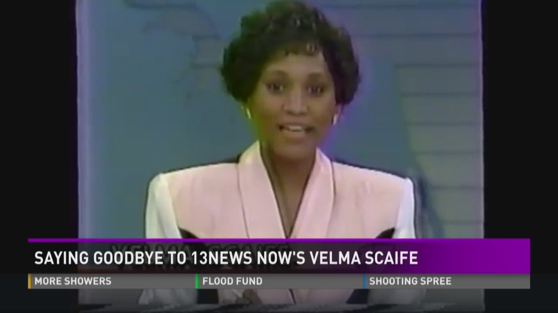 A look back at Velma Scaife's 31year career