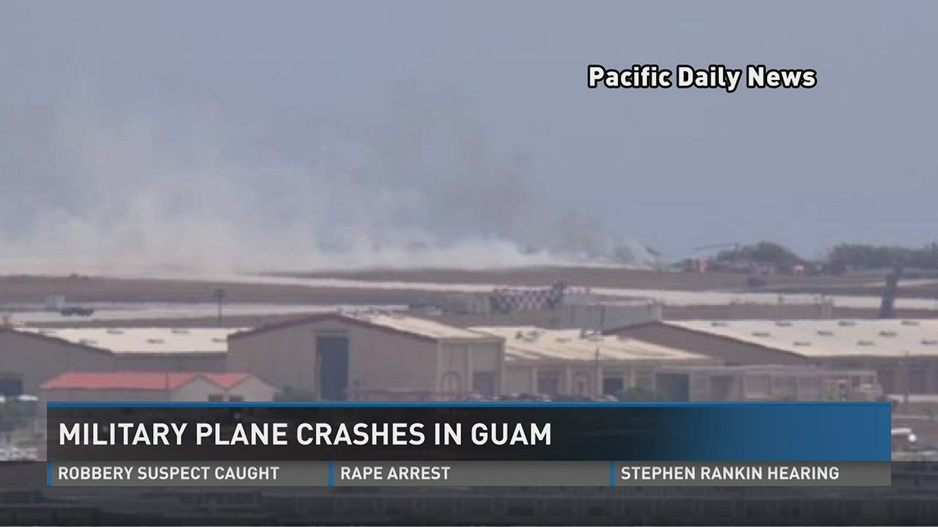 Military plane crashes in Guam.