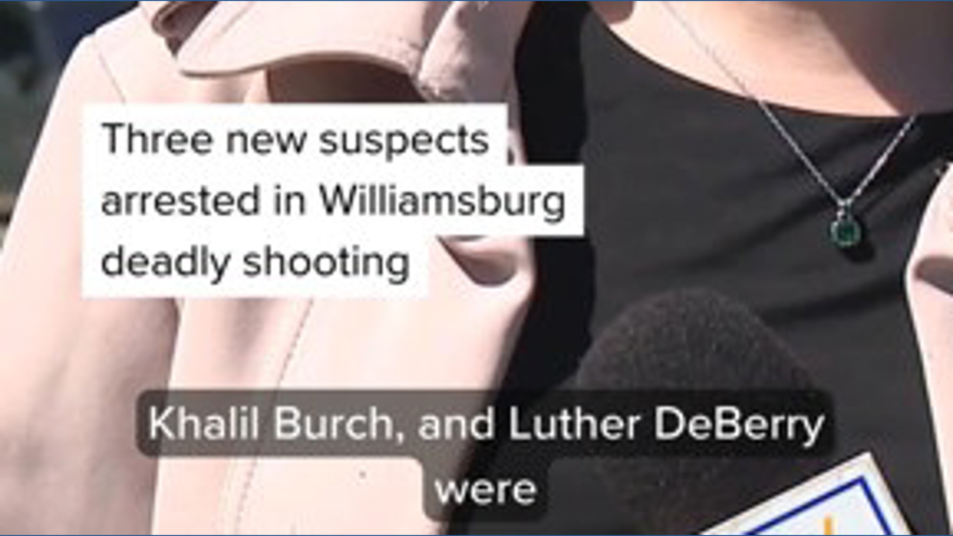 Three new suspects arrested in Williamsburg deadly shooting | 13newsnow.com