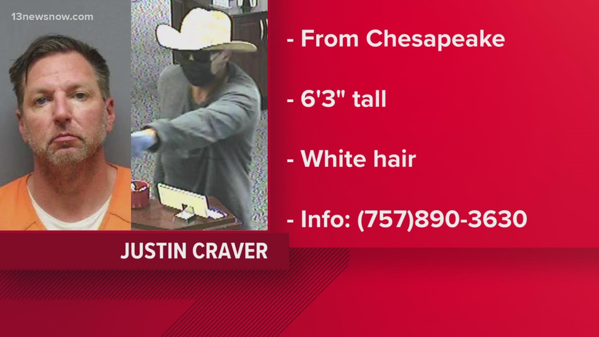 Deputies are looking for Justin Craver. He's suspected of robbing Old Point National Bank on Kiln Creek Parkway with a hatchet.