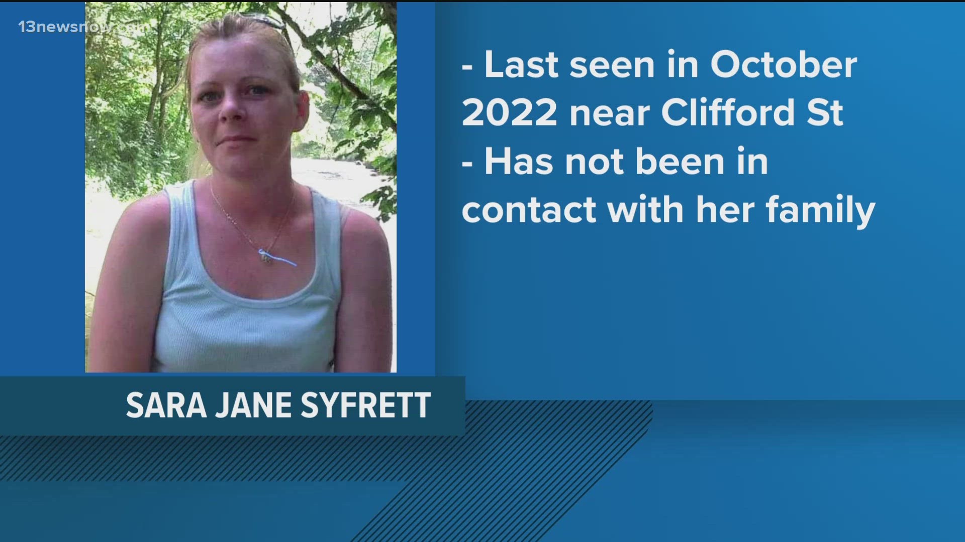 Sara Jane Syfrett was last seen in October 2022 on Clifford Street.
