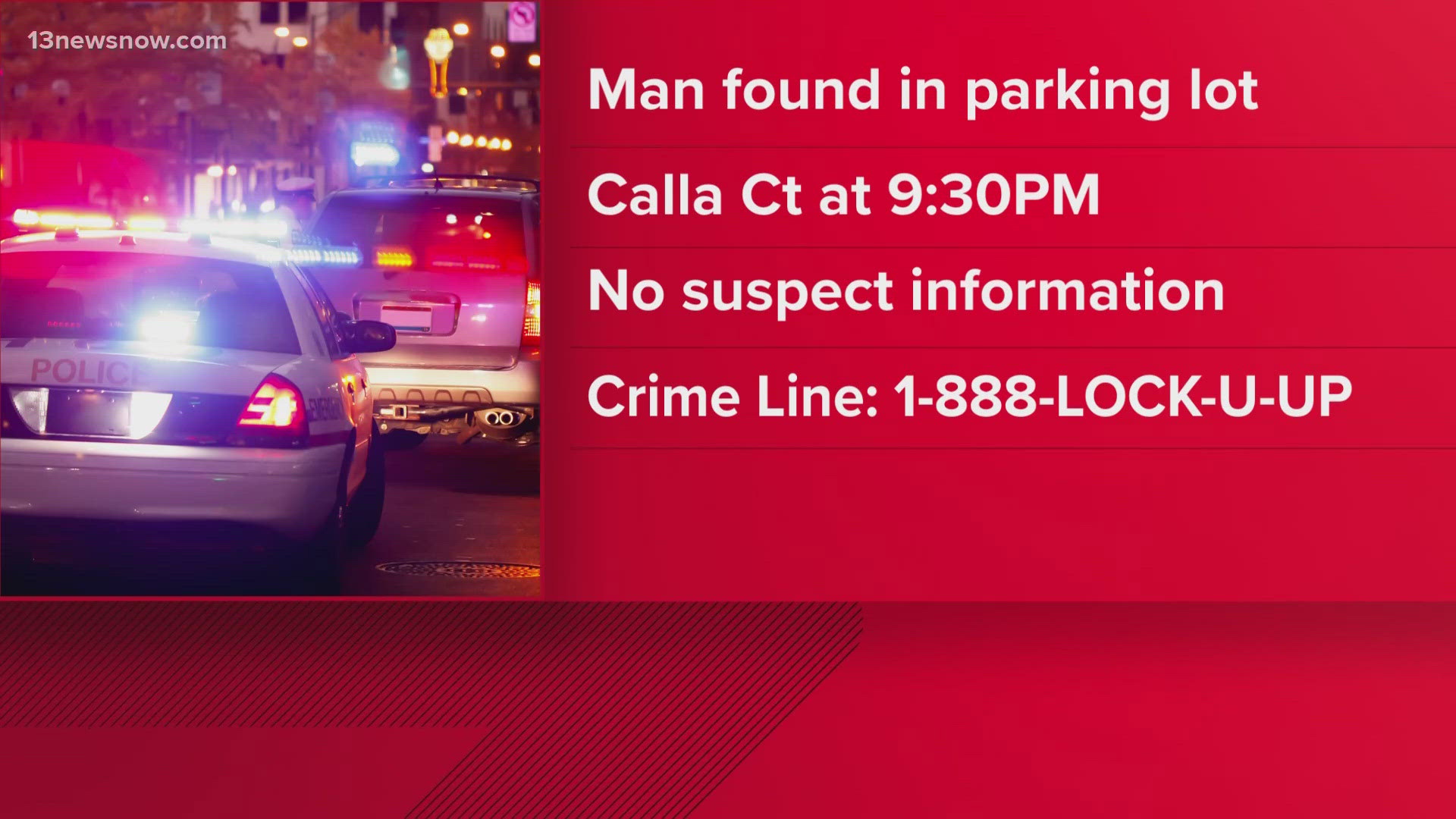 Police officers found him in a parking lot on Calla Court just after 9:30 tonight.