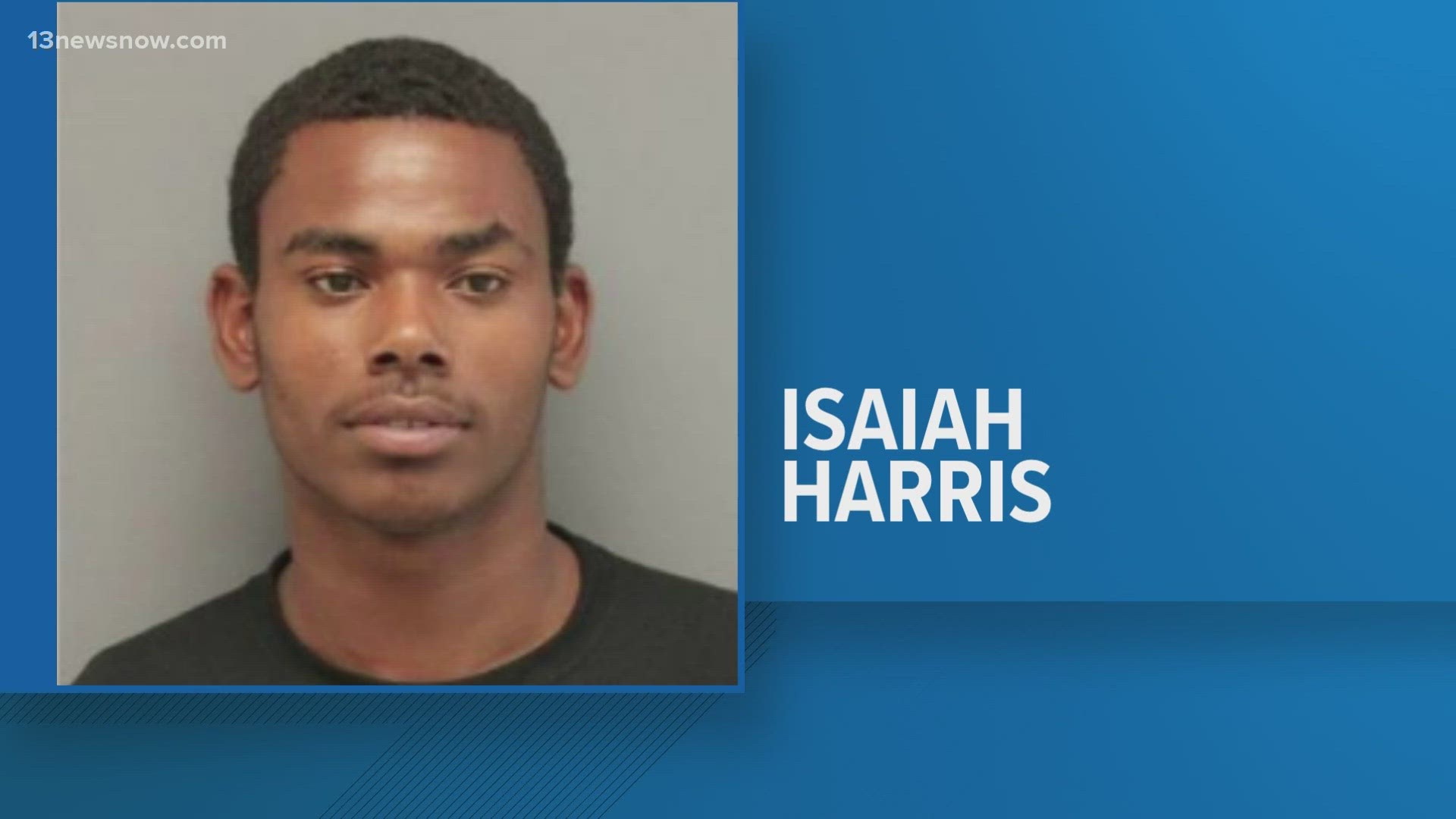 25-year-old Isaiah Daqwon Harris of Newport News is wanted in connection to the murder of 29-year-old Travell "Trey" Giles of Newport News.