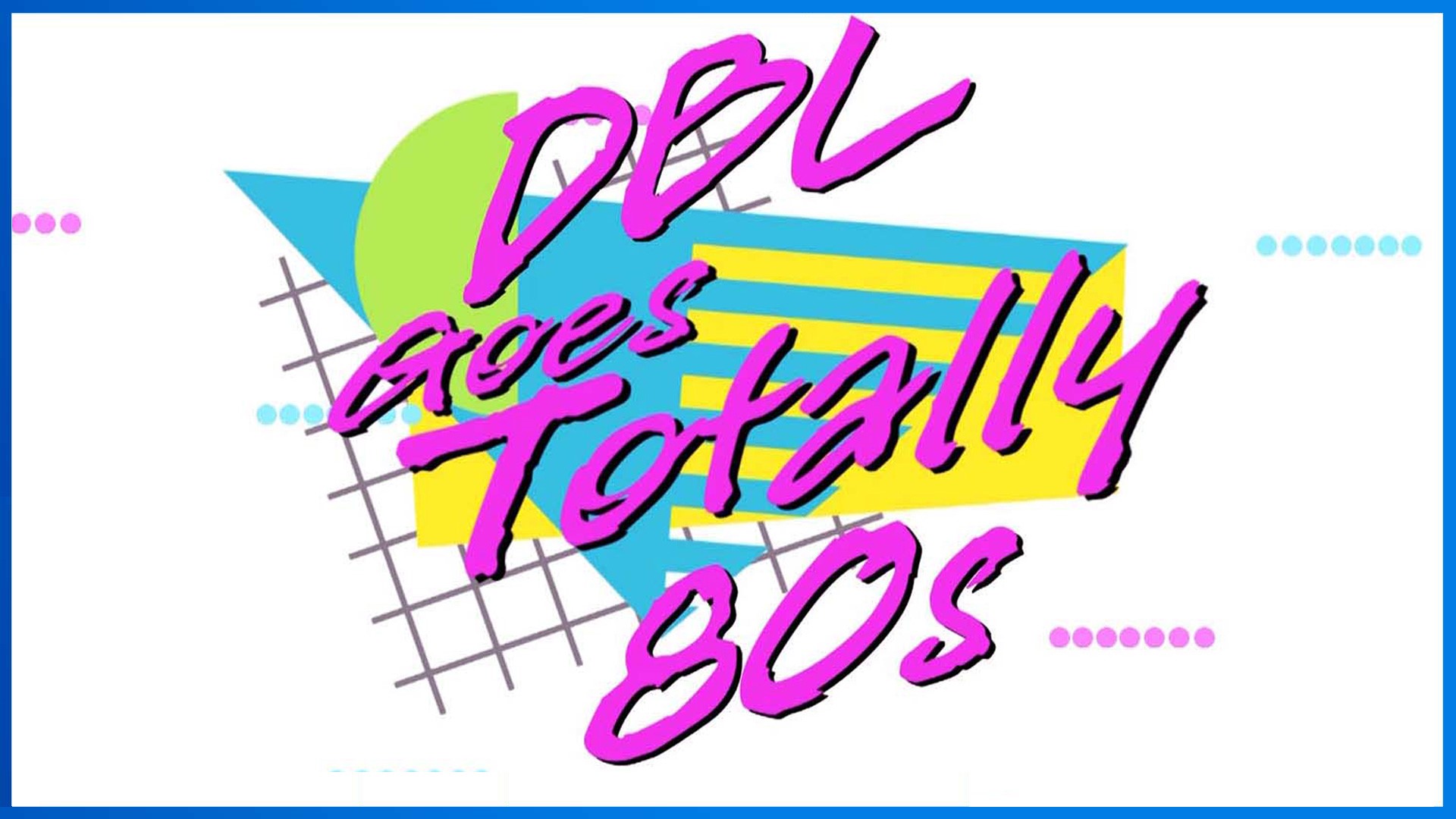 DBL Goes Totally 80s With An Entire Show Dedicated to the Music, Fashion & Culture That Defined the Decade