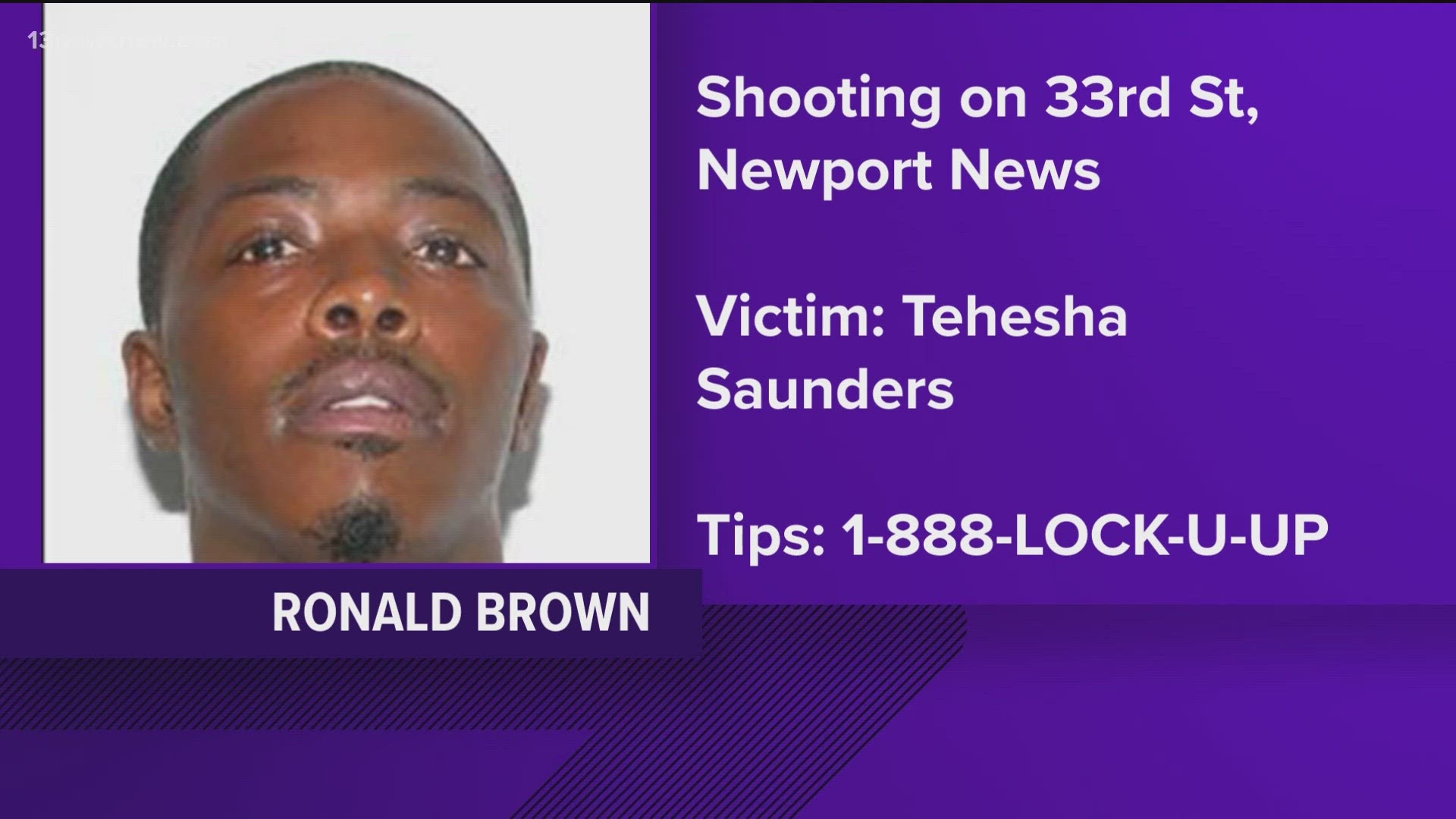 35-year-old Ronald Brown has been charged with first-degree murder, use of a firearm in the commission of a felony, and possession of a firearm by a convicted felon.