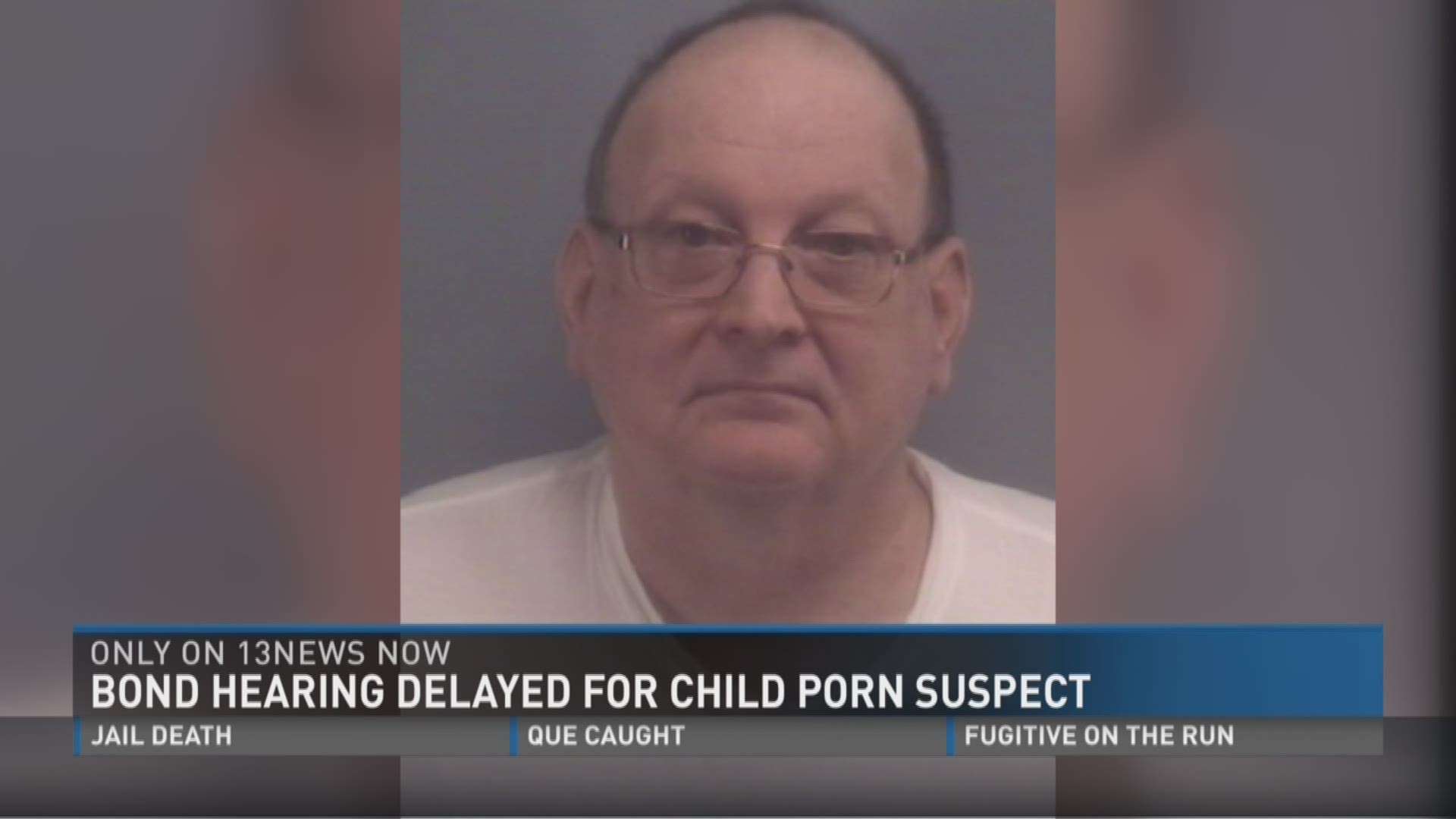 1920px x 1080px - VAB Federal Child Porn charges | 13newsnow.com
