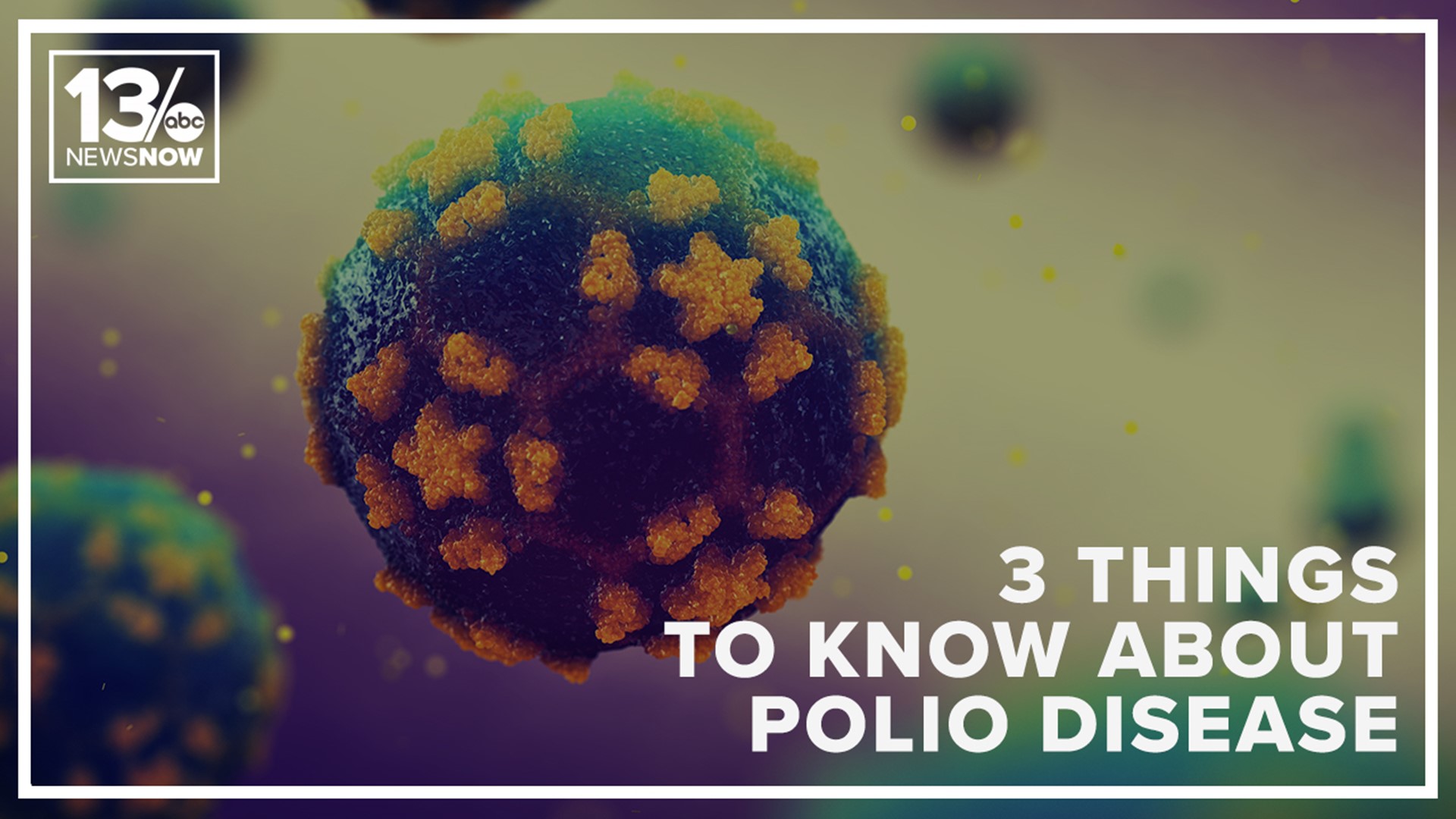 VERIFY: What you need to know about polio disease | 13newsnow.com