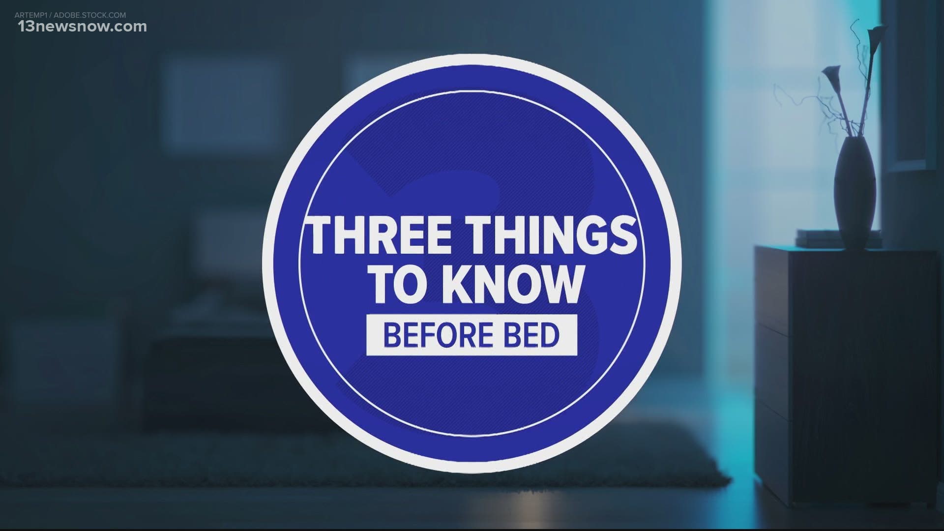 Brian Farrell is here with three things to know before bed.