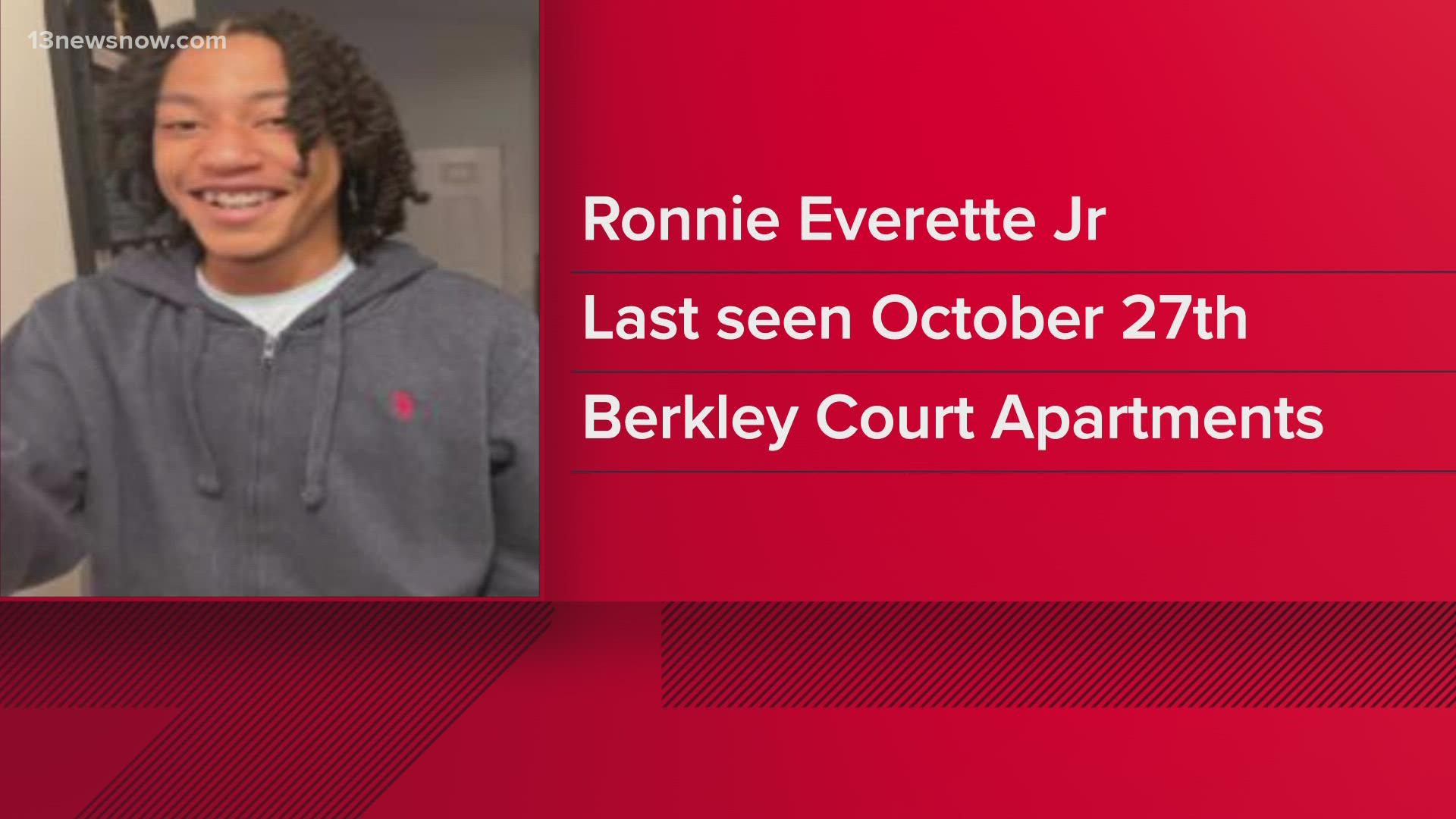 Ronnie Jerome Everette Jr. was last seen in the area of Berkley Court Apartments, which is on Cameron Street.