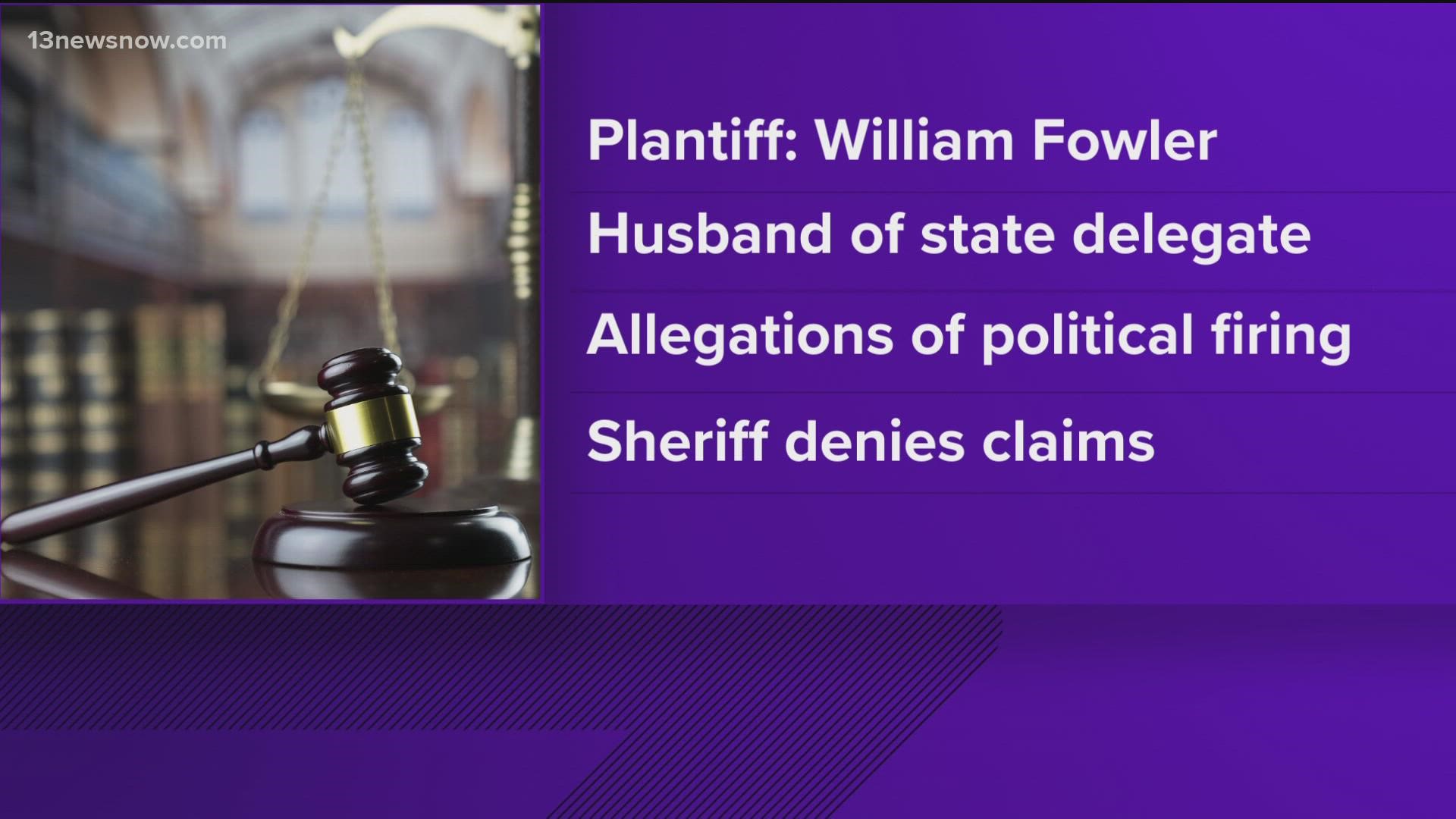 A former sergeant is suing the Virginia Beach sheriff for "wrongful termination". Lawyers for William Fowler filed the federal lawsuit this week.
