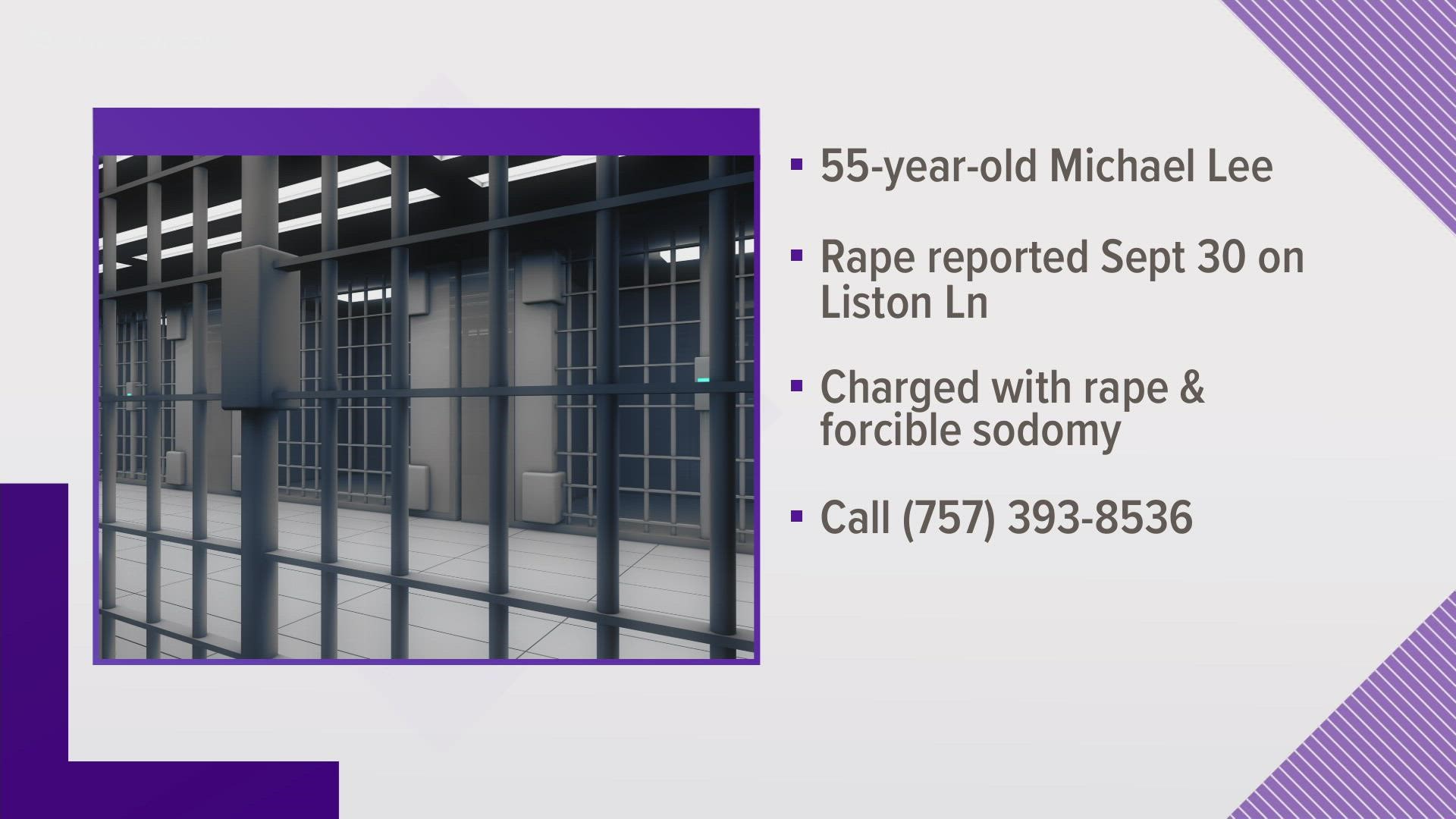 Michael Earl Lee, 55, will face charges of rape and six counts of forcible sodomy. If you've had an encounter with him, you can call 757-393-8536.