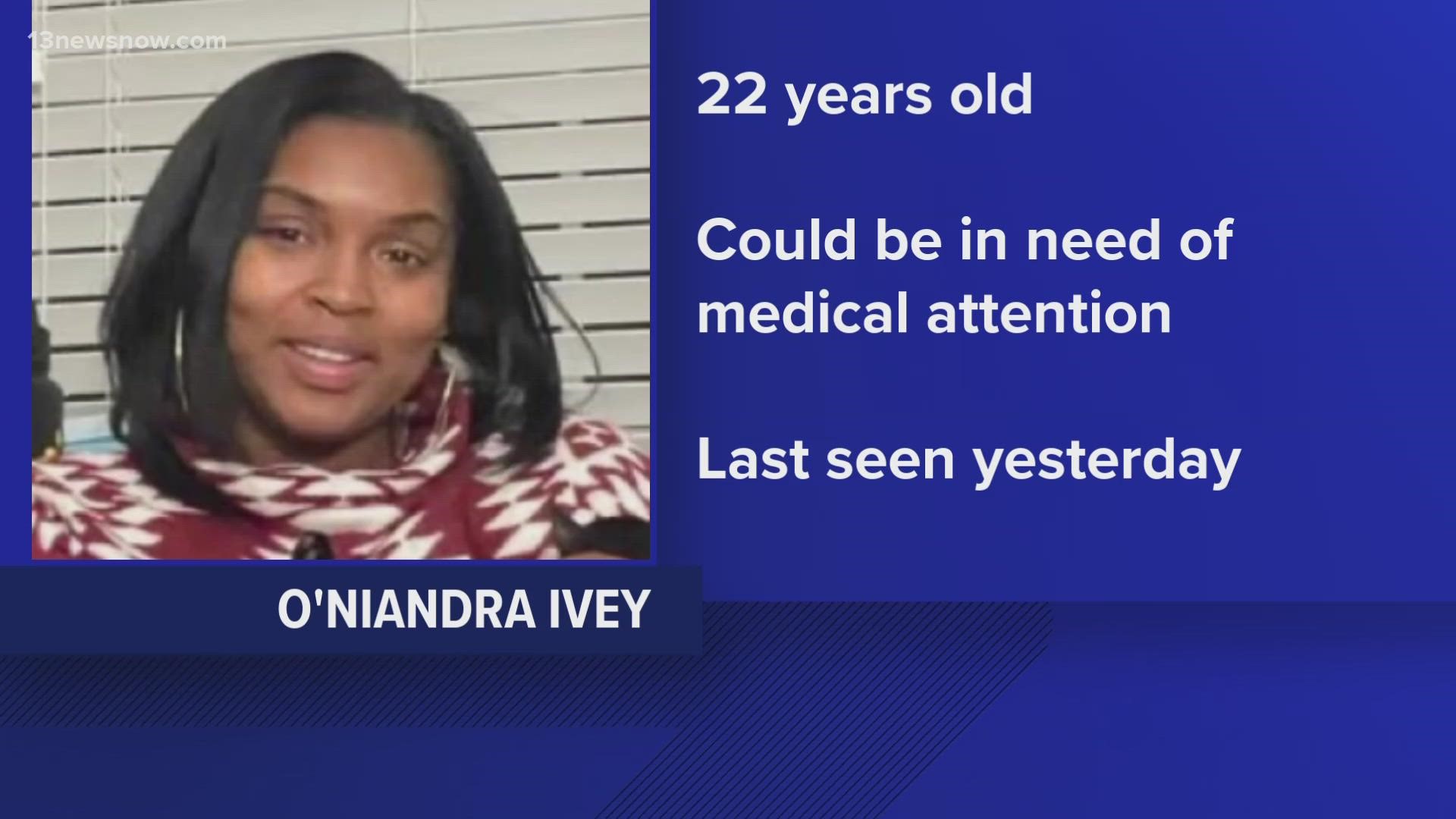 O'Niandra Ivey, 22, was last seen on February 10.