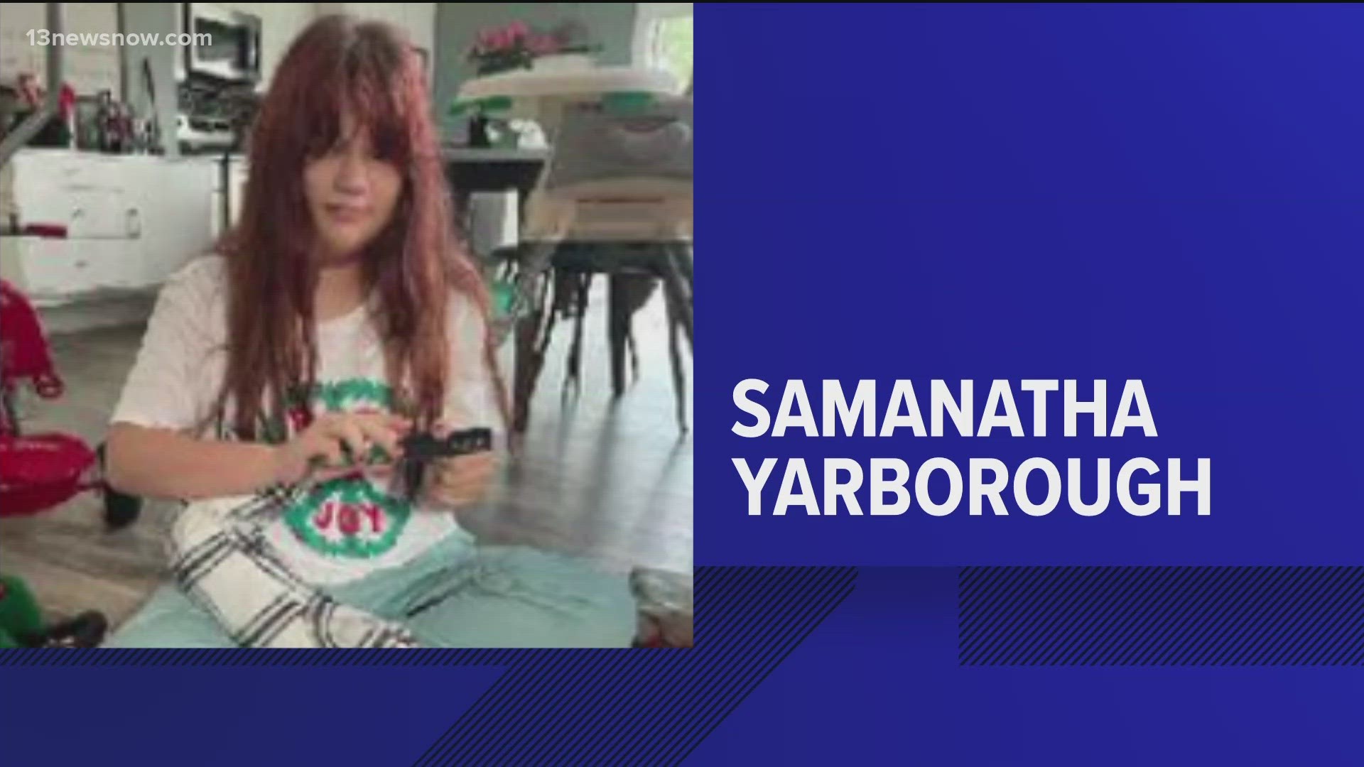 Her mother has said Samantha Yarborough was talking to an older man from Richmond online and he may have picked her daughter up.