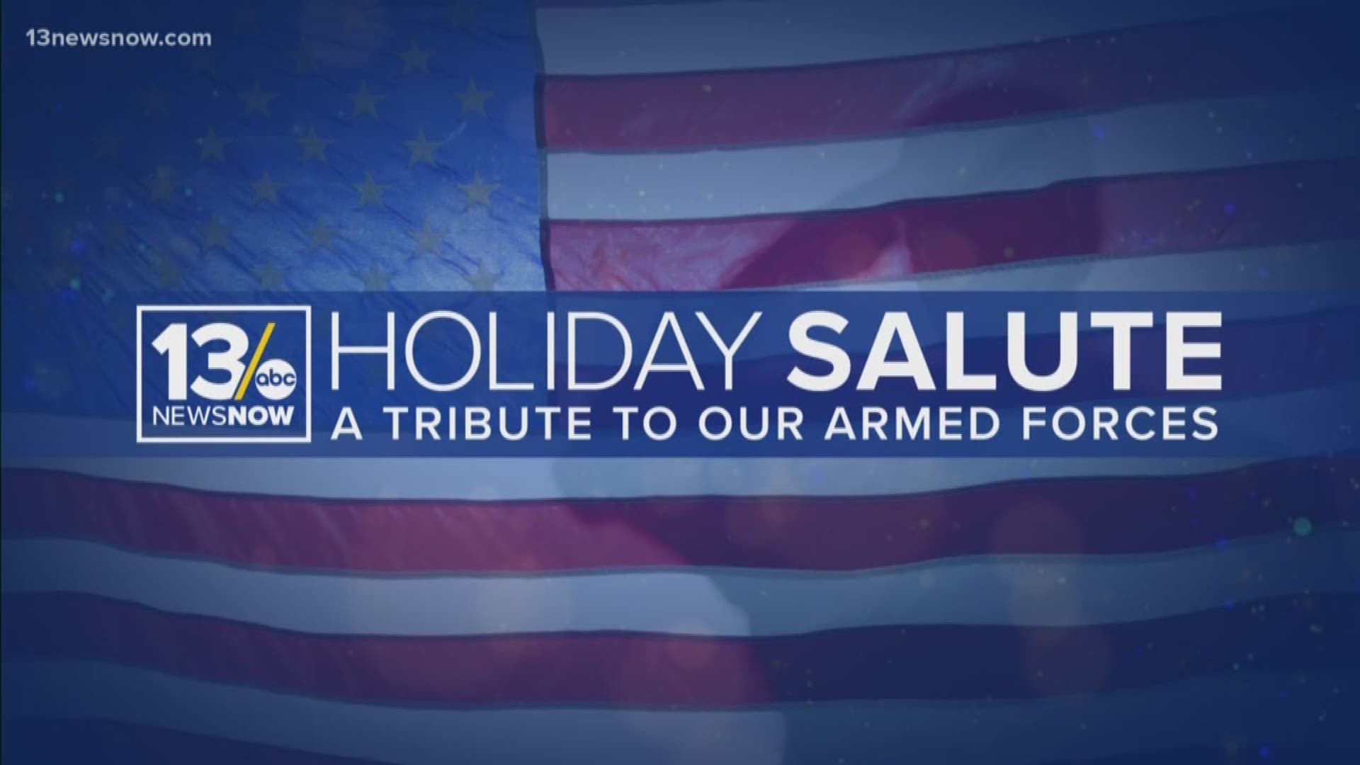 13News Now is proud to present our special program, the 33rd Annual Holiday Salute: A Tribute to Our Armed Forces.