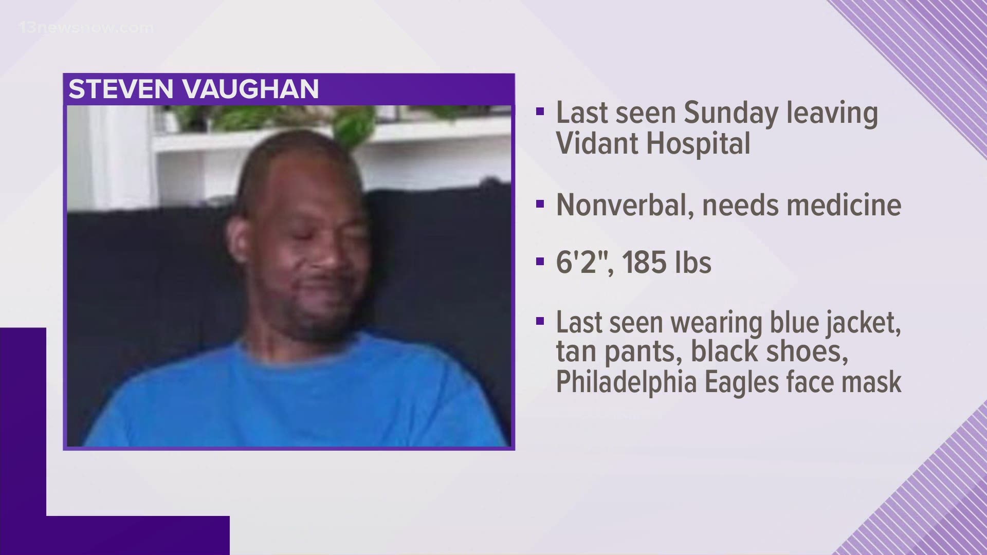 Steven Vaughan was last seen leaving VIDANT Hospital in Ahoskie on Nov. 15. Police say he is non-verbal and in need of medication he doesn't have.