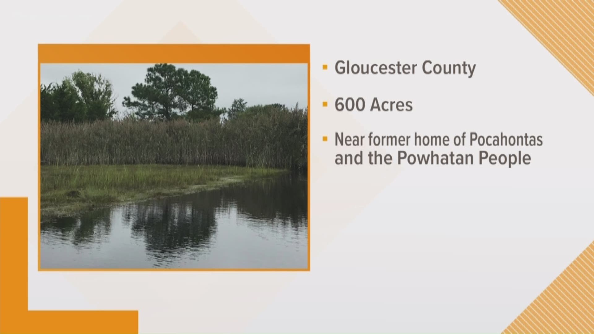 More than 600 acres of Virginia land located near the home of Pocahontas and her father will be dedicated as a Virginia state park and will serve as a gateway to the Indian site.