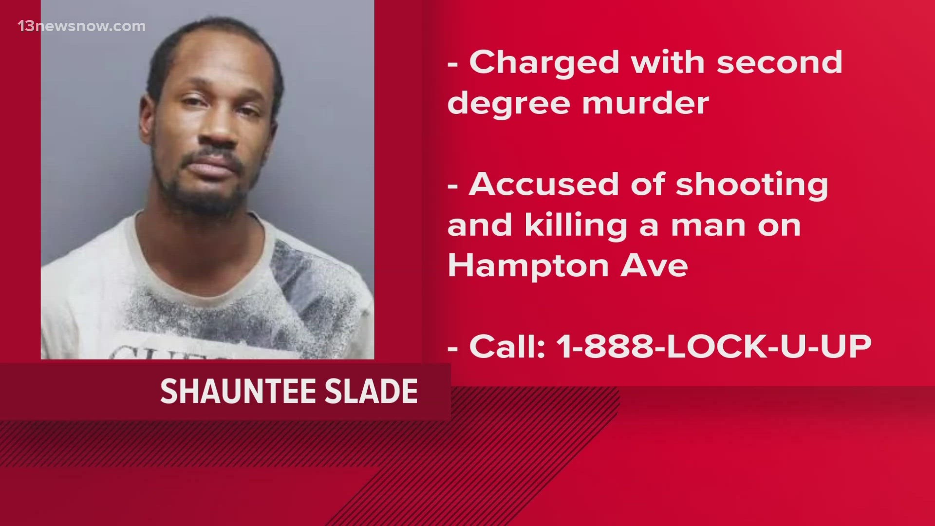 Police say 41-year-old Shauntee Slade is suspected of killing 40-year-old Jamaal Moore on Hampton Avenue.